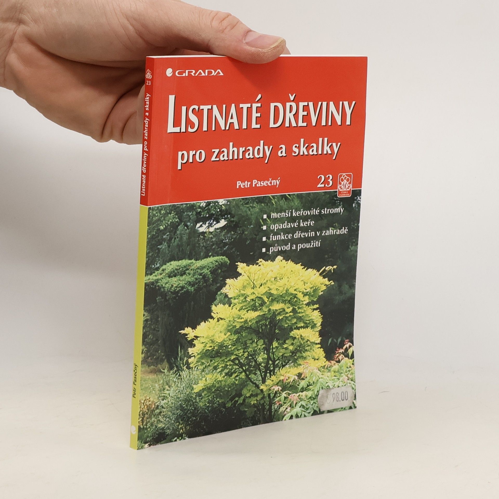 Petr Pasečný Listnaté dřeviny pro zahrady a skalky
