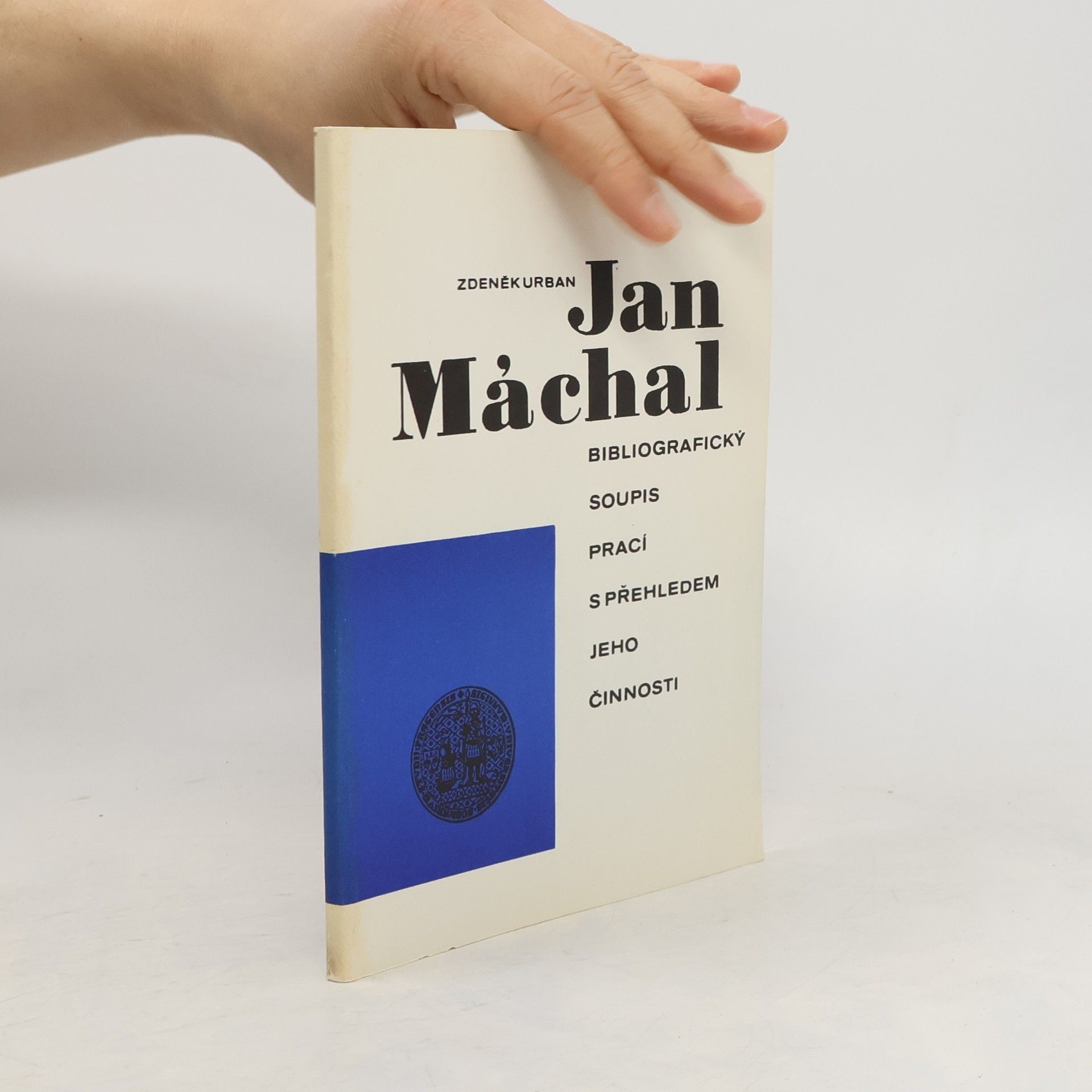 Zdeněk Urban Jan Máchal: Bibliografický soupis prací s přehledem jeho činnosti