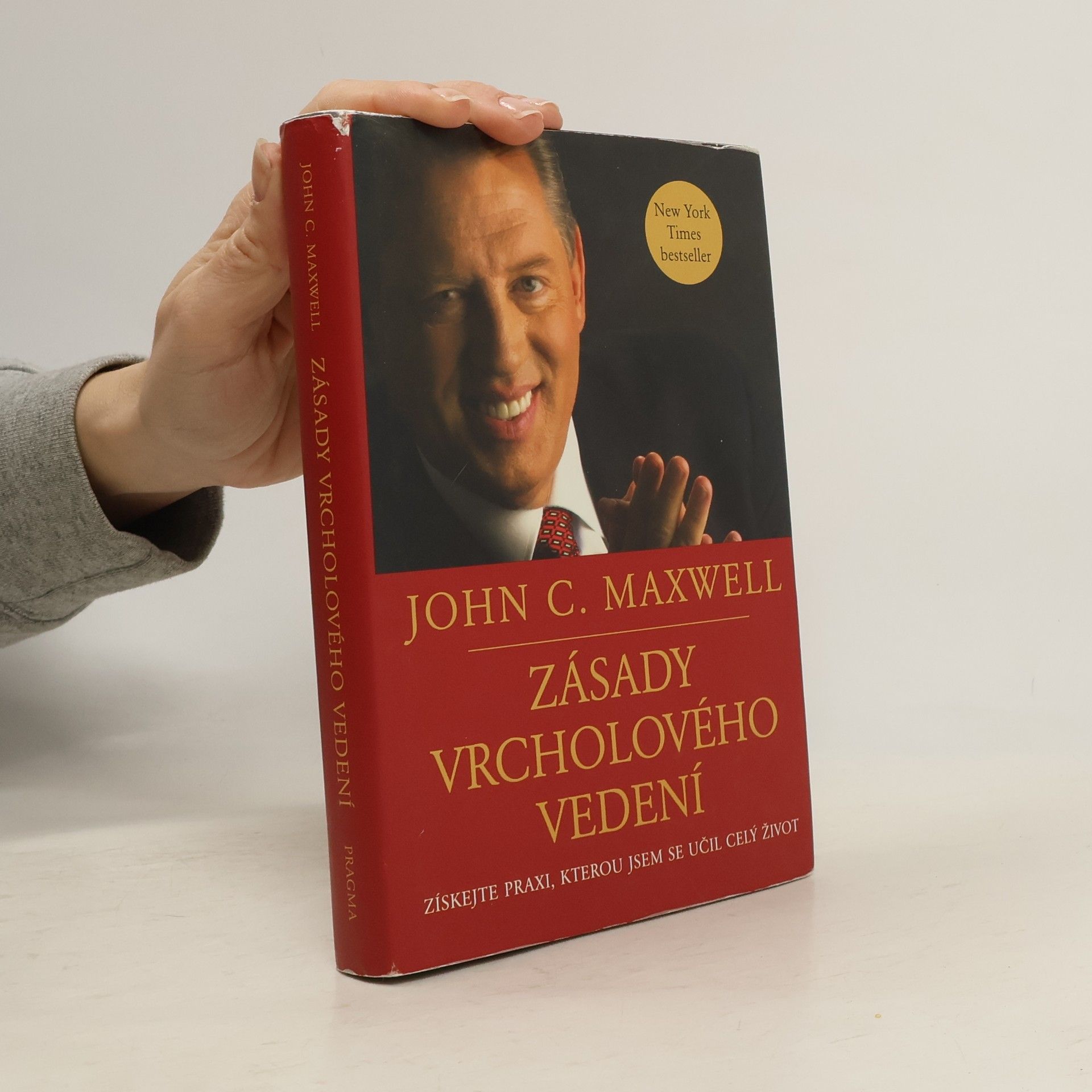 John C. Maxwell Zásady vrcholového vedení : získejte praxi, kterou jsem se učil celý život