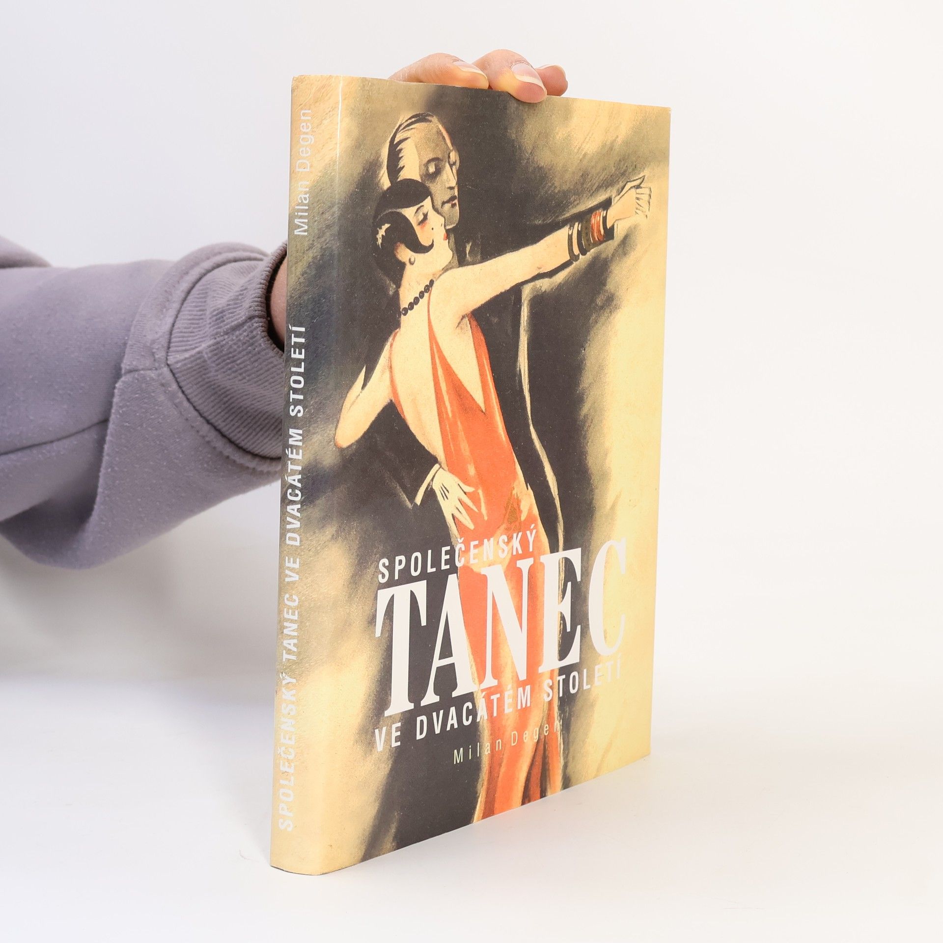 Milan Degen Společenský tanec ve dvacátém století zejména v Čechách a částečně i na Moravě a Slovensku