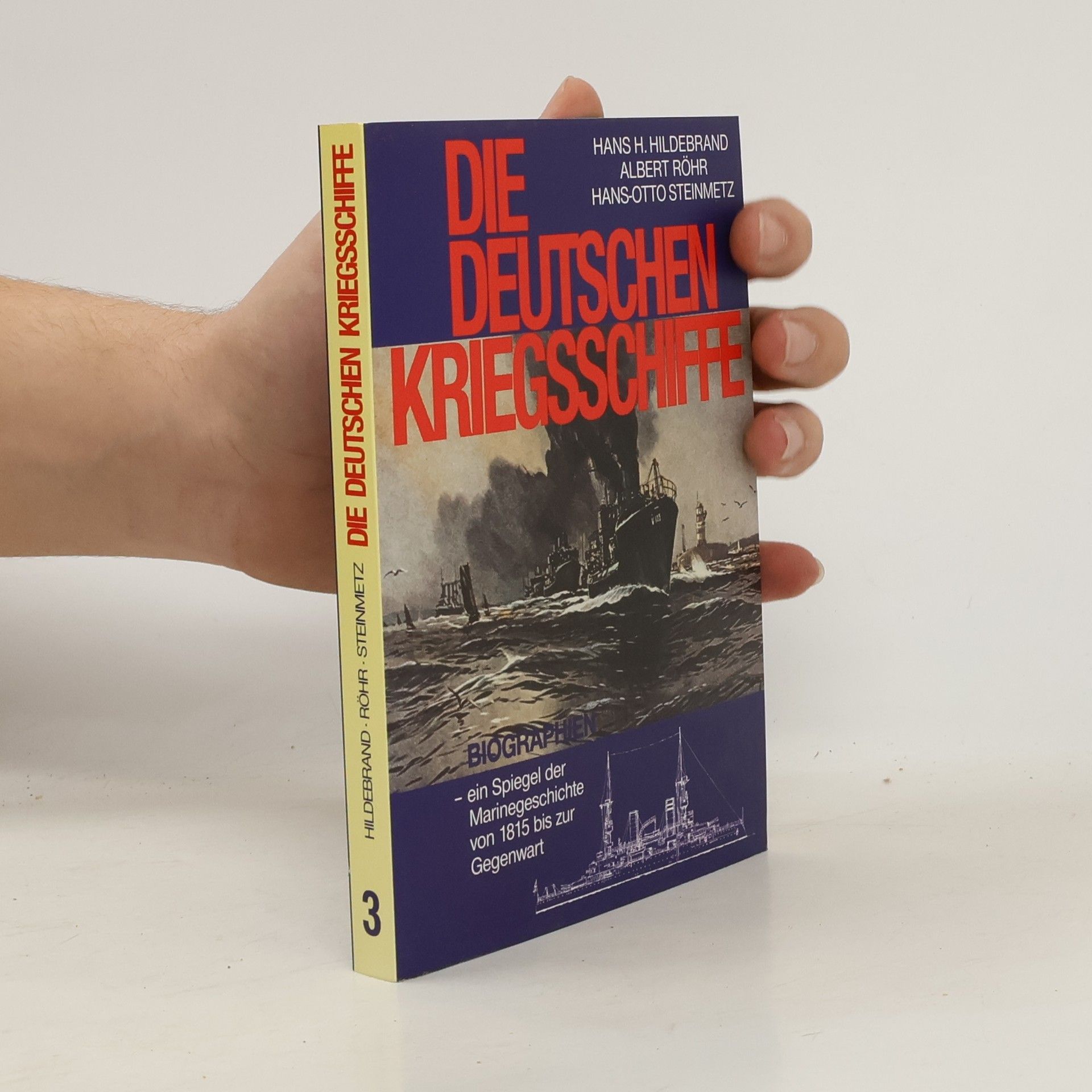 Kolektiv autorů Die Deutschen Kriegsschiffe 3
