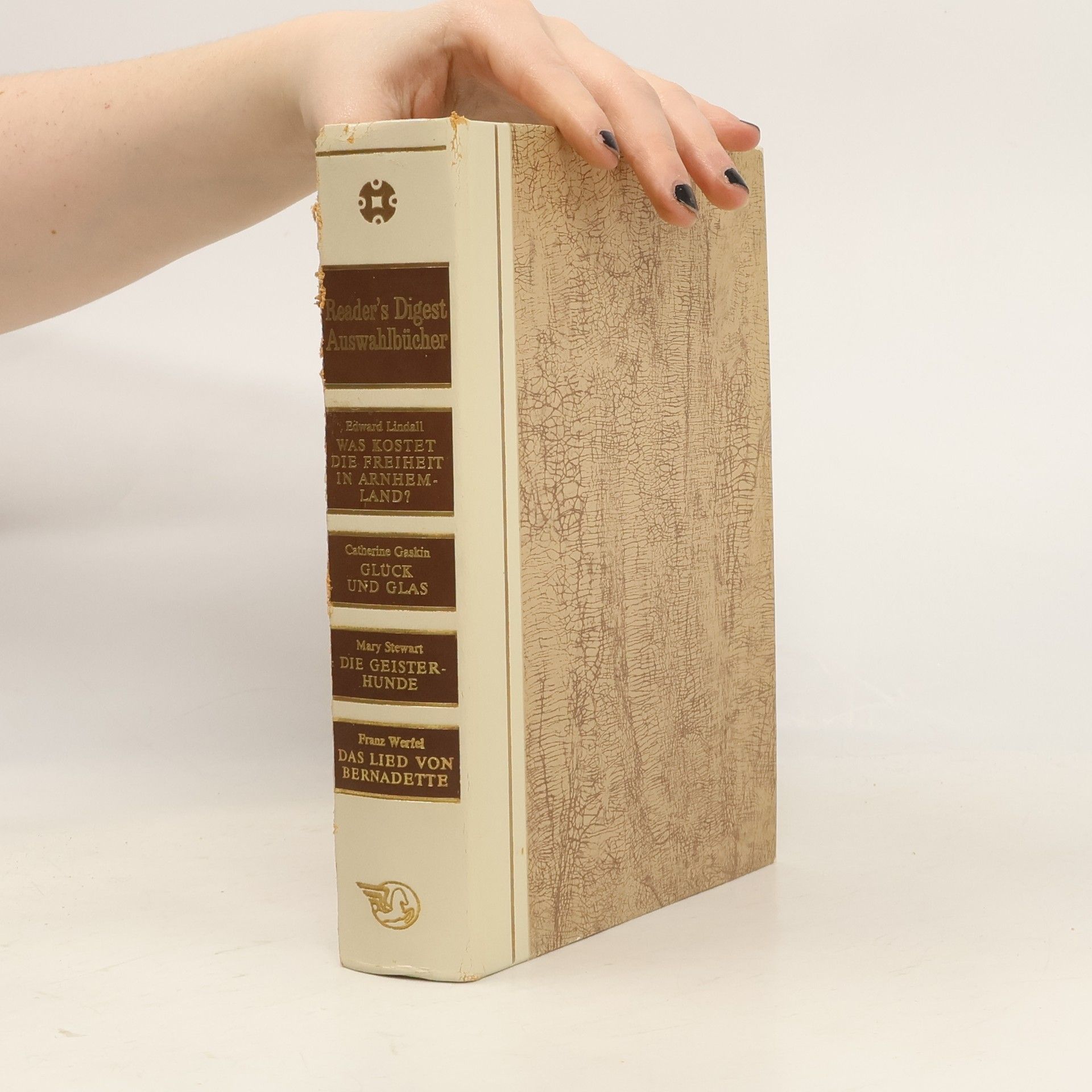 Reader's Digest Auswahlbücher. Was kostet die Freiheit in Arnhemland, Glück und Glas, Die Geisterhunde, Das Lied von Bernadette