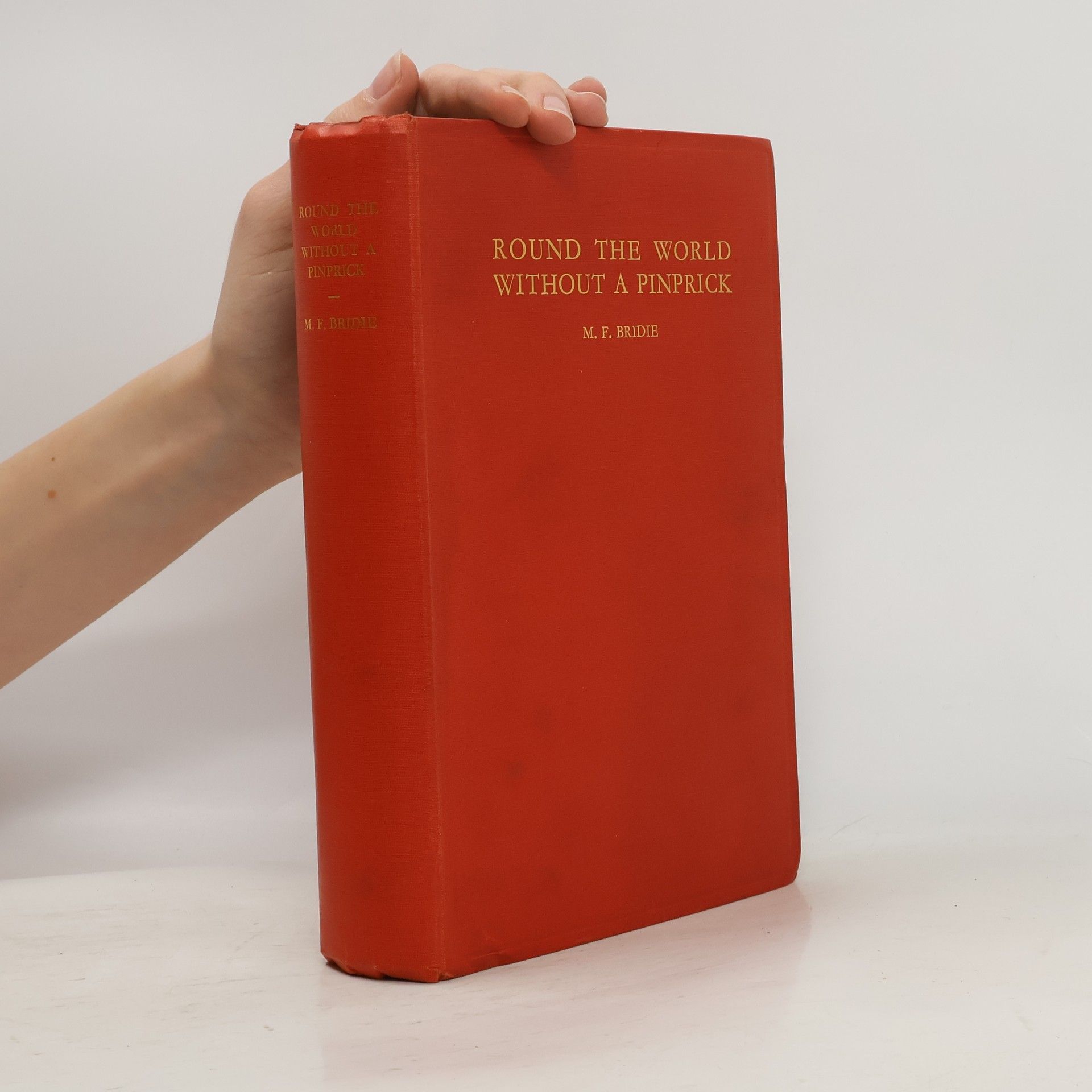 M. F. Bridie Round The World Without A Pinprick
