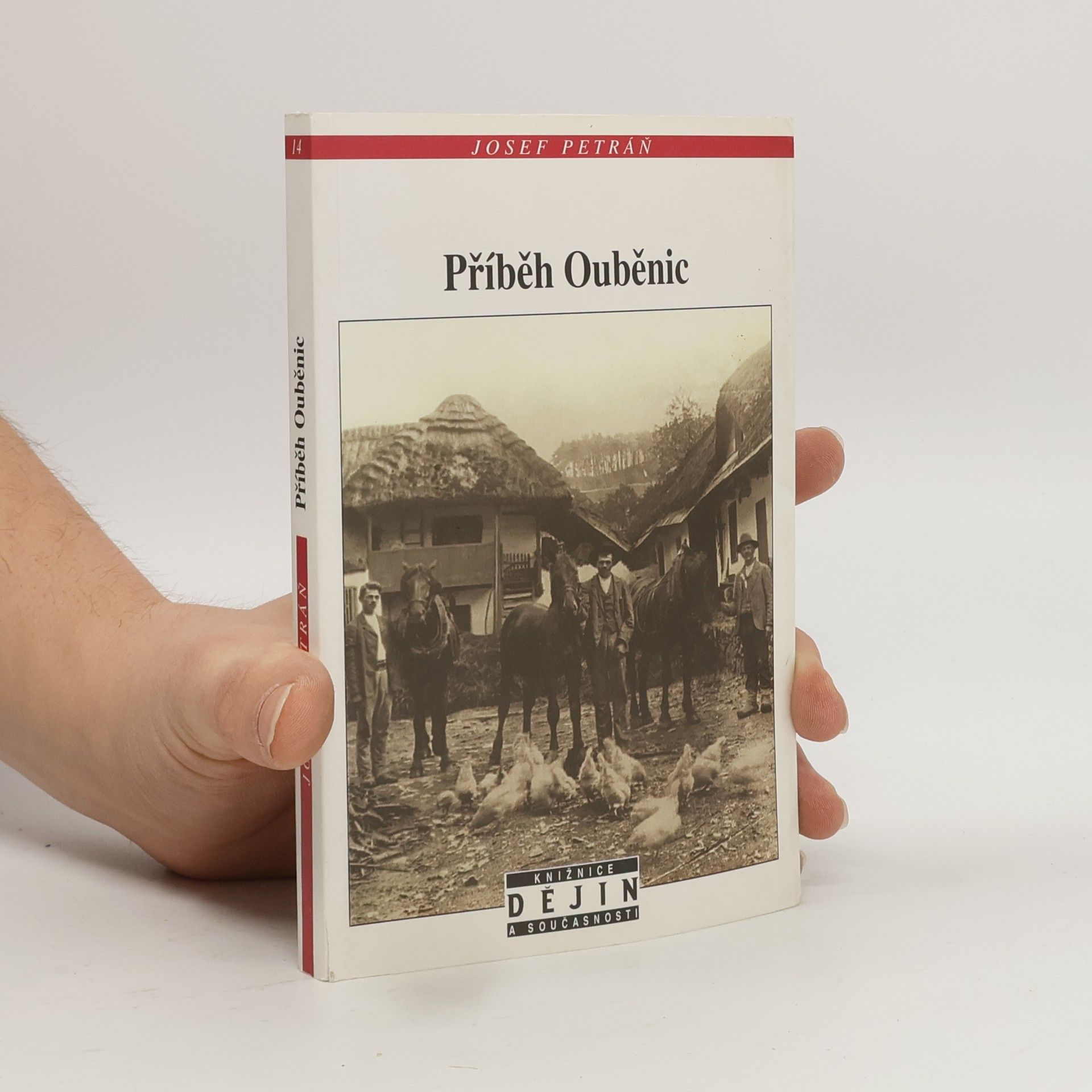 Josef Petráň Příběh Ouběnic : mikrohistorie české vesnice