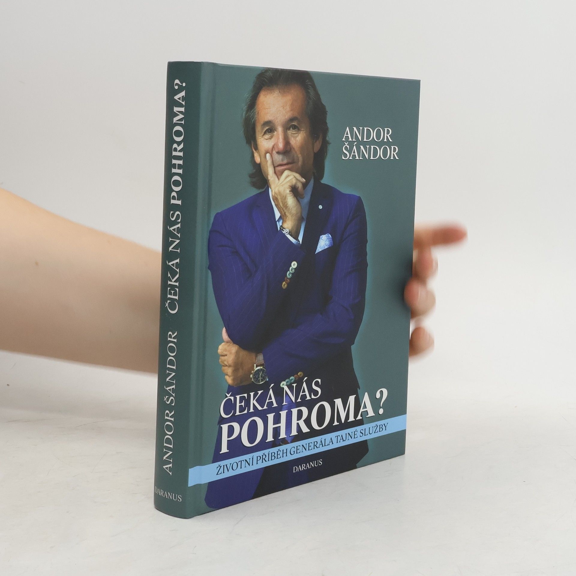 Andor Šándor Čeká nás pohroma? Životní příběh generála tajné služby