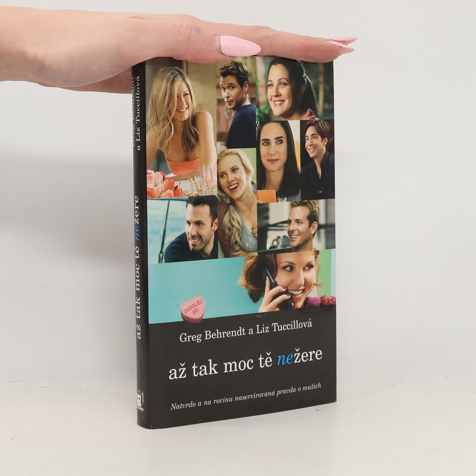 Greg Behrendt Až tak moc tě nežere: Natvrdo a na rovinu naservírovaná pravda o mužích