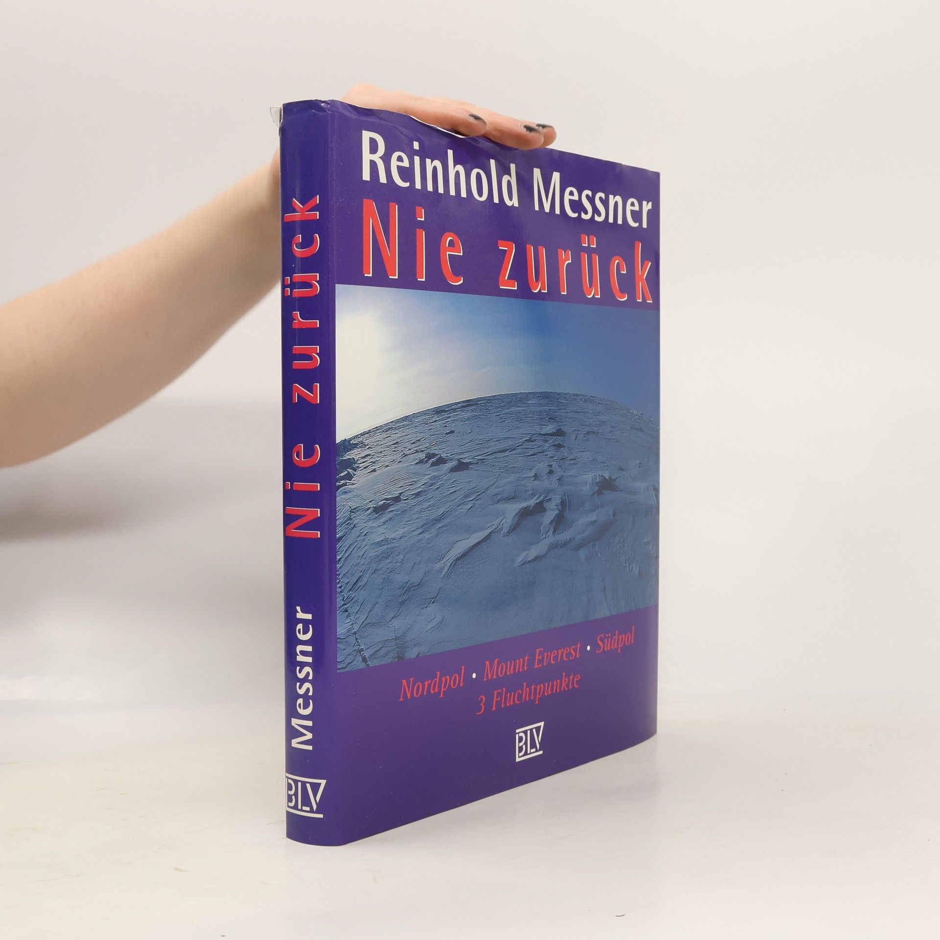 Reinhold Messner Nie zurück
