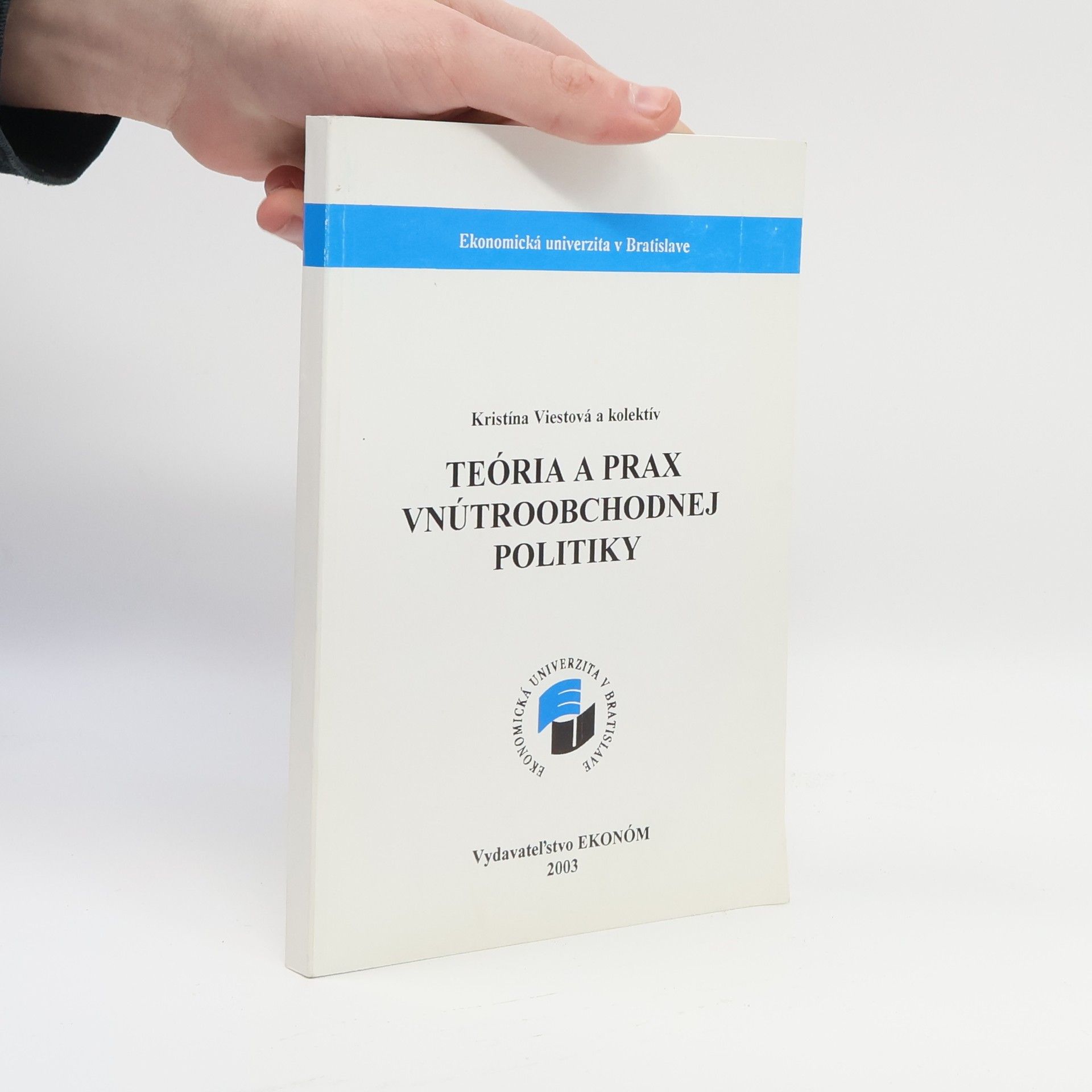 Viestová, Kristína Teória a prax vnútroobchodnej politiky