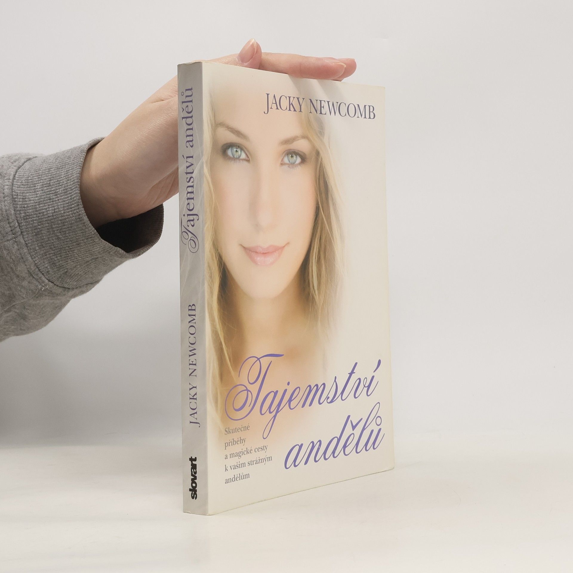 Jacky Newcomb Tajemství andělů. Skutečné příběhy a magické cesty k vašim strážným andělům