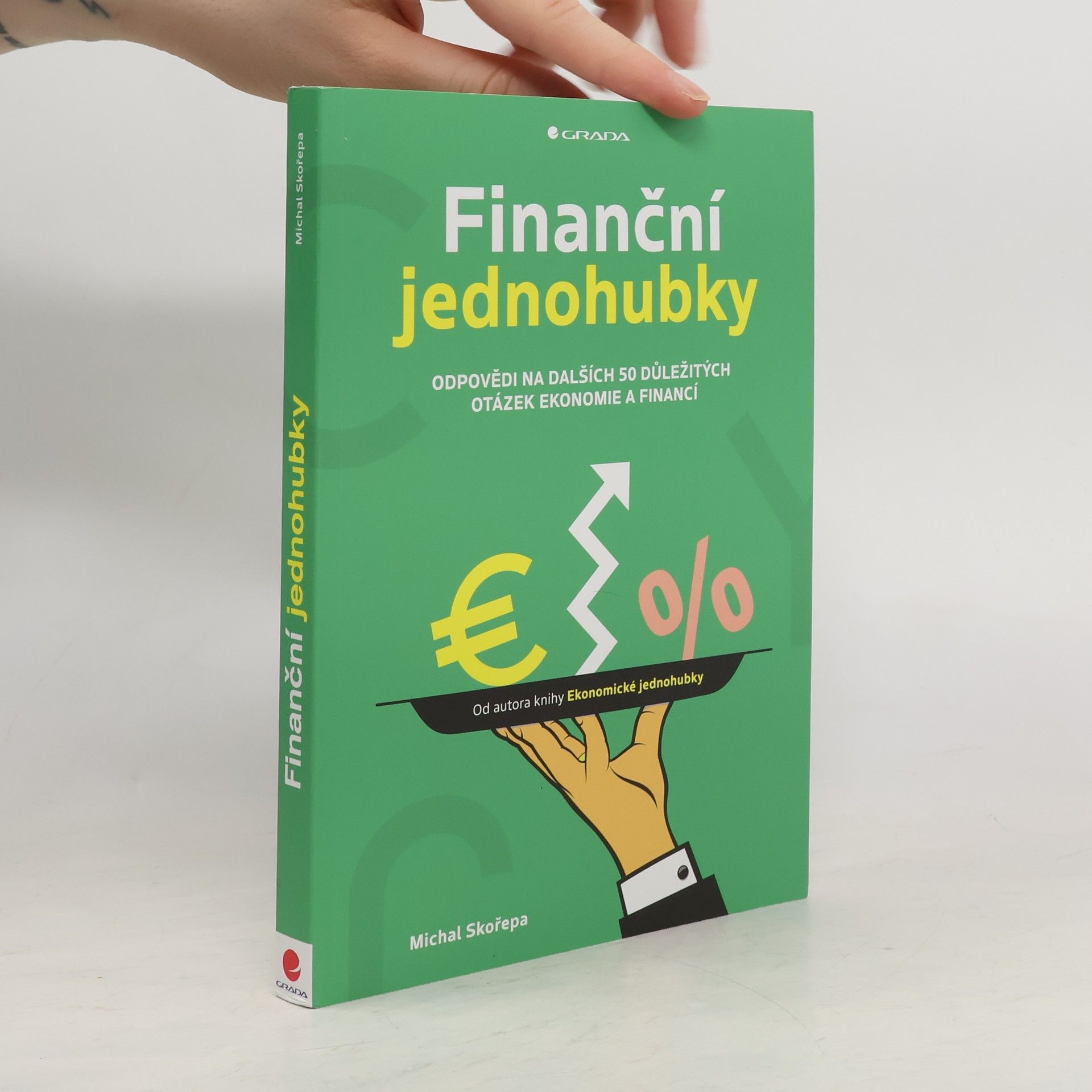Michal Skořepa Finanční jednohubky - Odpovědi na dalších 50 důležitých otázek ekonomie a financí