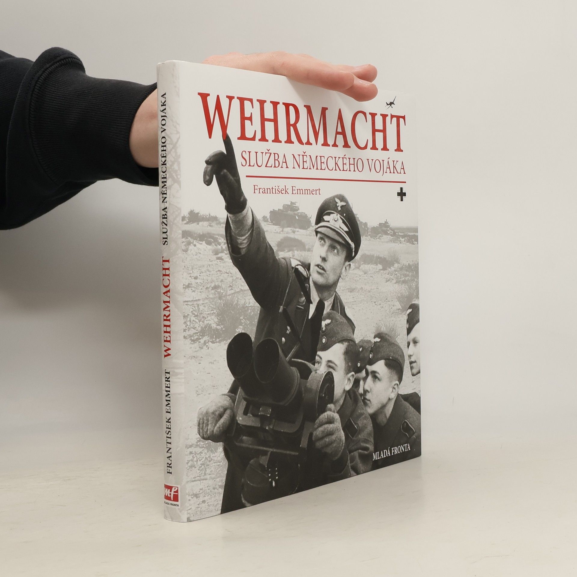 František Emmert Wehrmacht: služba německého vojáka