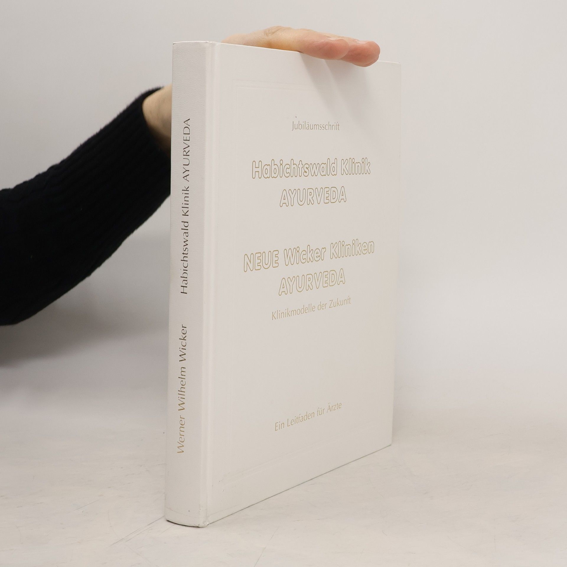 Werner Wilhelm Wicker Jubiläumsschrift Habichtswald-Klinik Ayurveda (Kassel-Wilhelmshöhe), Neue Wicker-Kliniken Ayurveda (Bad Nauheim)