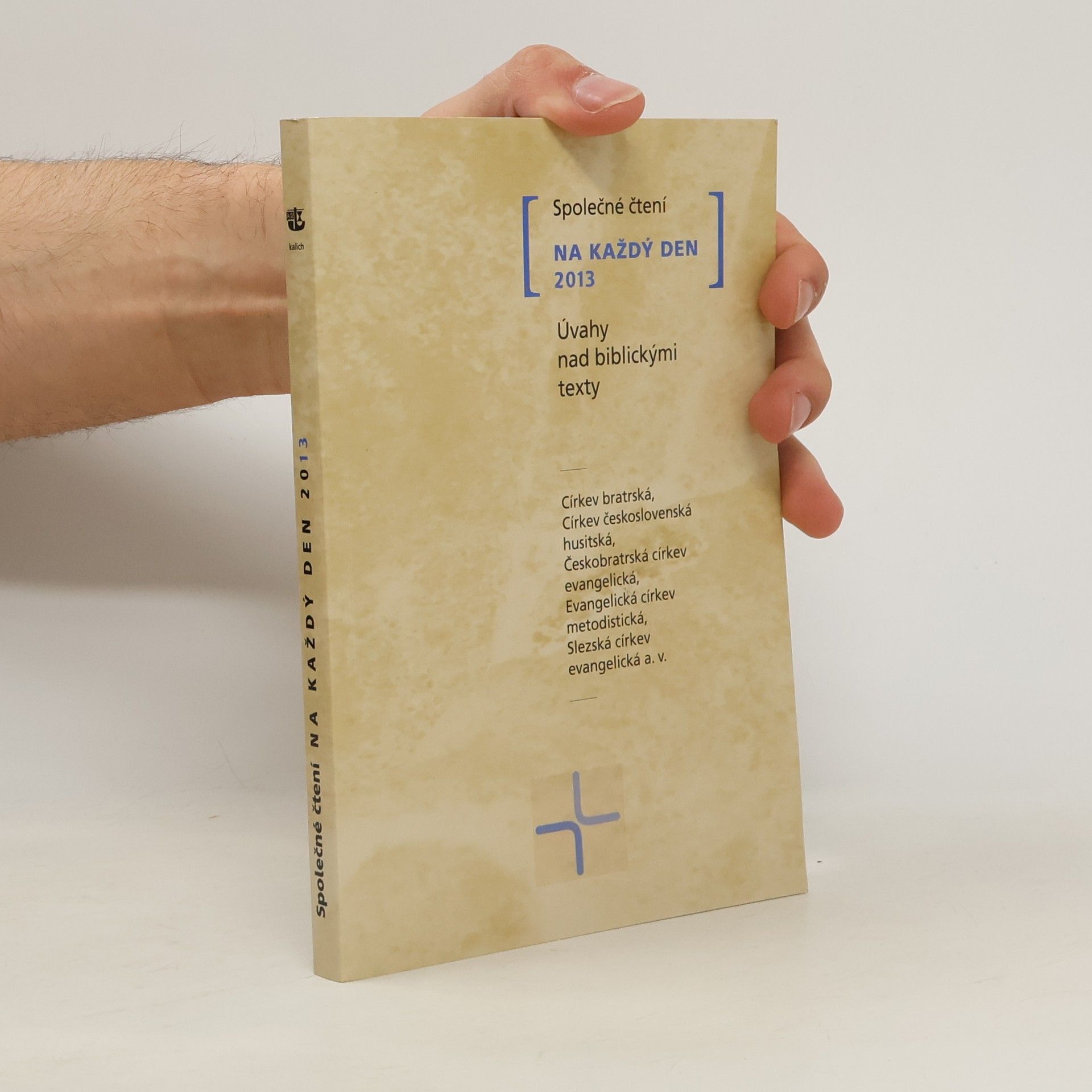 Autorenkollektiv Společné čtení na každý den 2013. Úvahy nad biblickými texty.