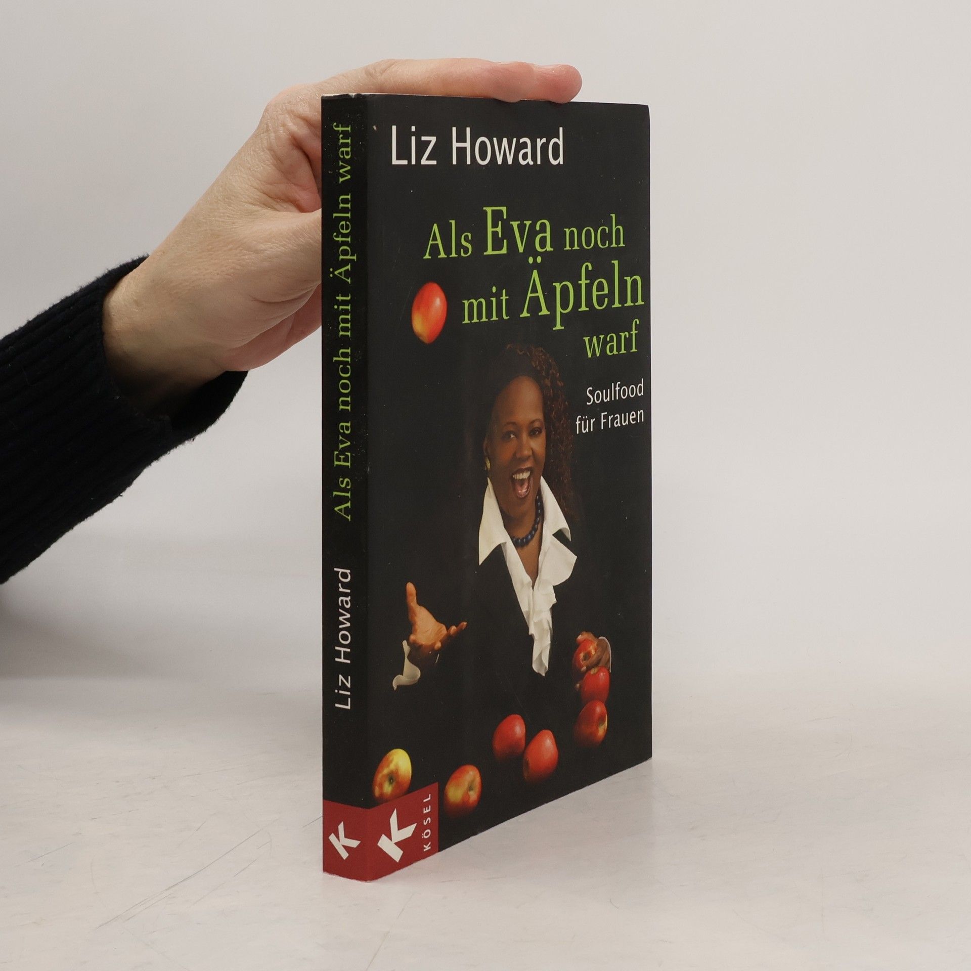 Liz Howard Als Eva noch mit Äpfeln warf