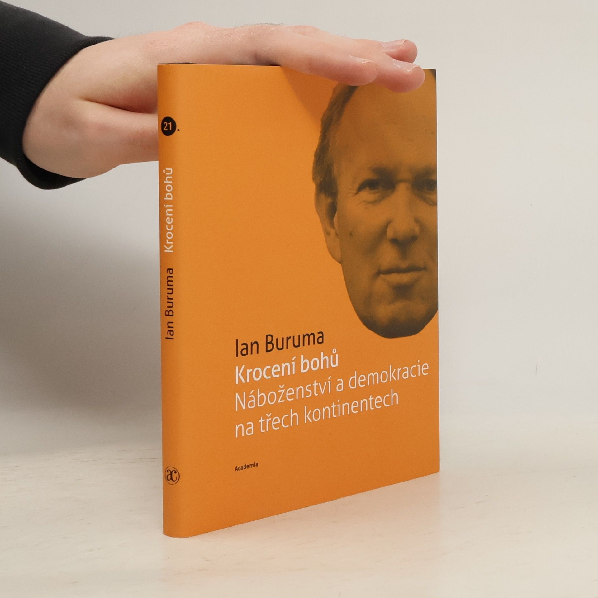 Ian Buruma Krocení bohů. Náboženství a demokracie na třech kontinentech