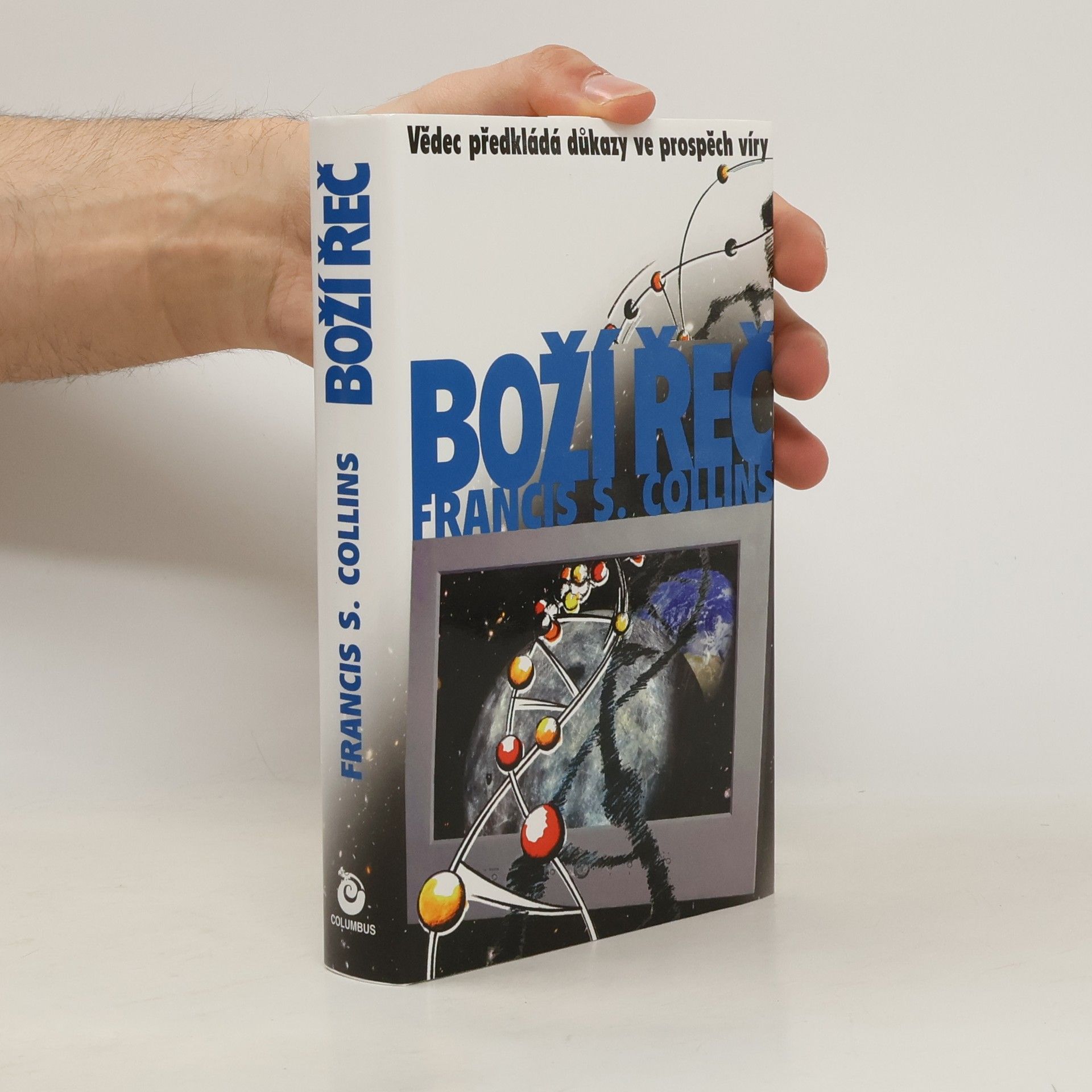 Francis Collins Boží řeč : vědec předkládá důkazy ve prospěch víry