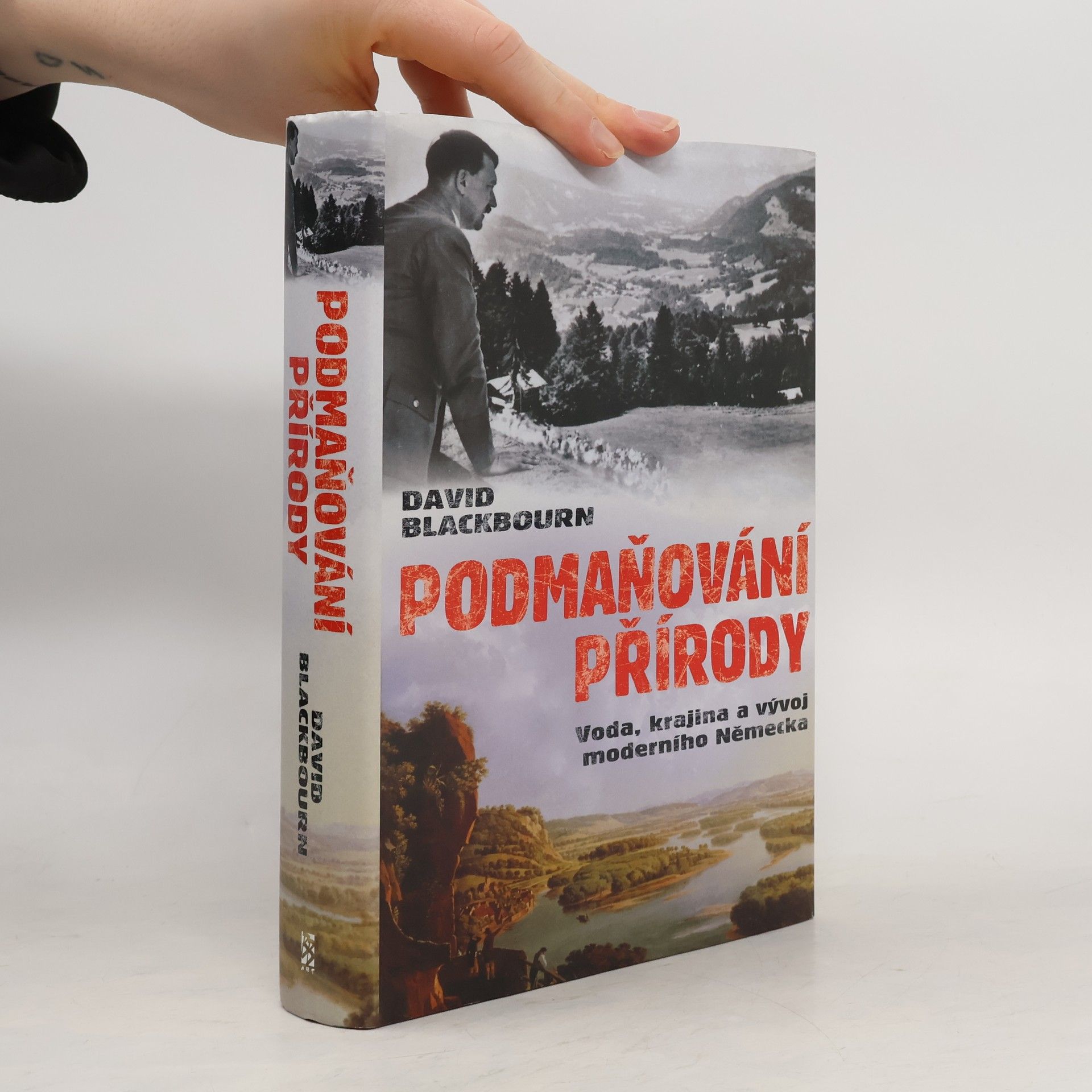 David Blackbourn Podmaňování přírody. Voda, krajina a vytváření moderního Německa