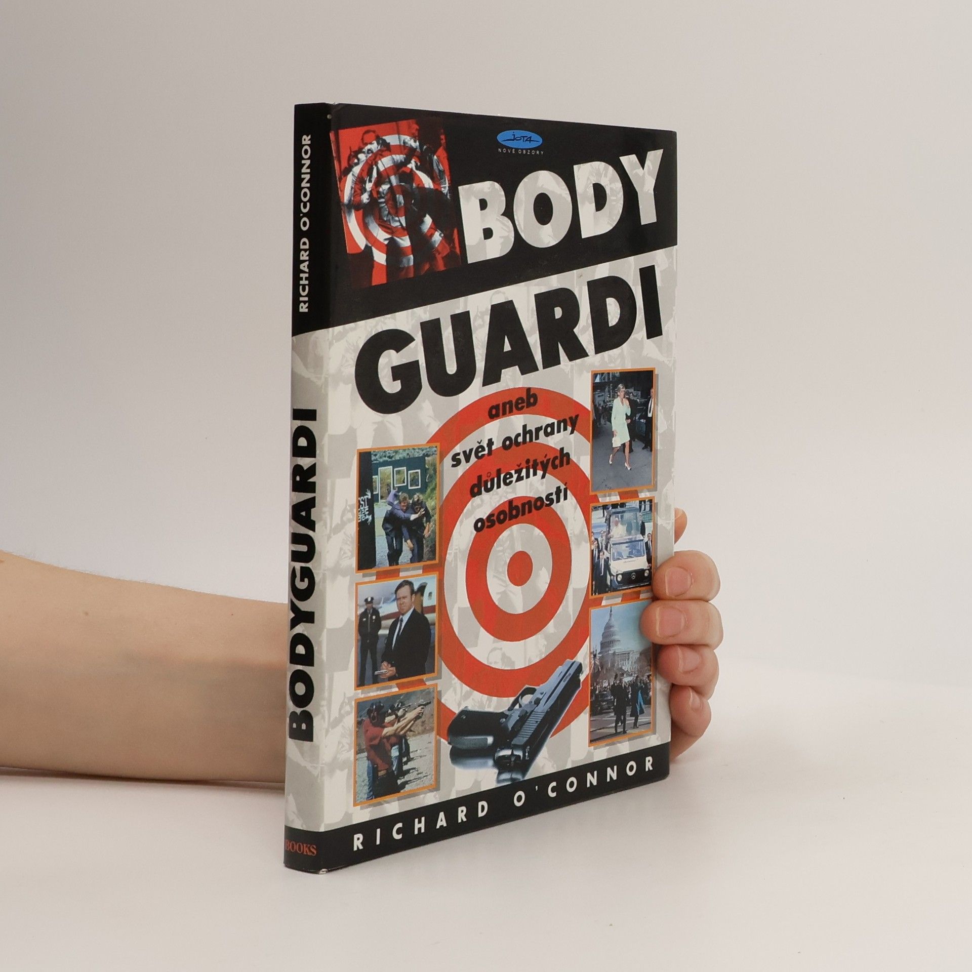 Richard O'Connor Bodyguardi, aneb, Svět ochrany důležitých osobností