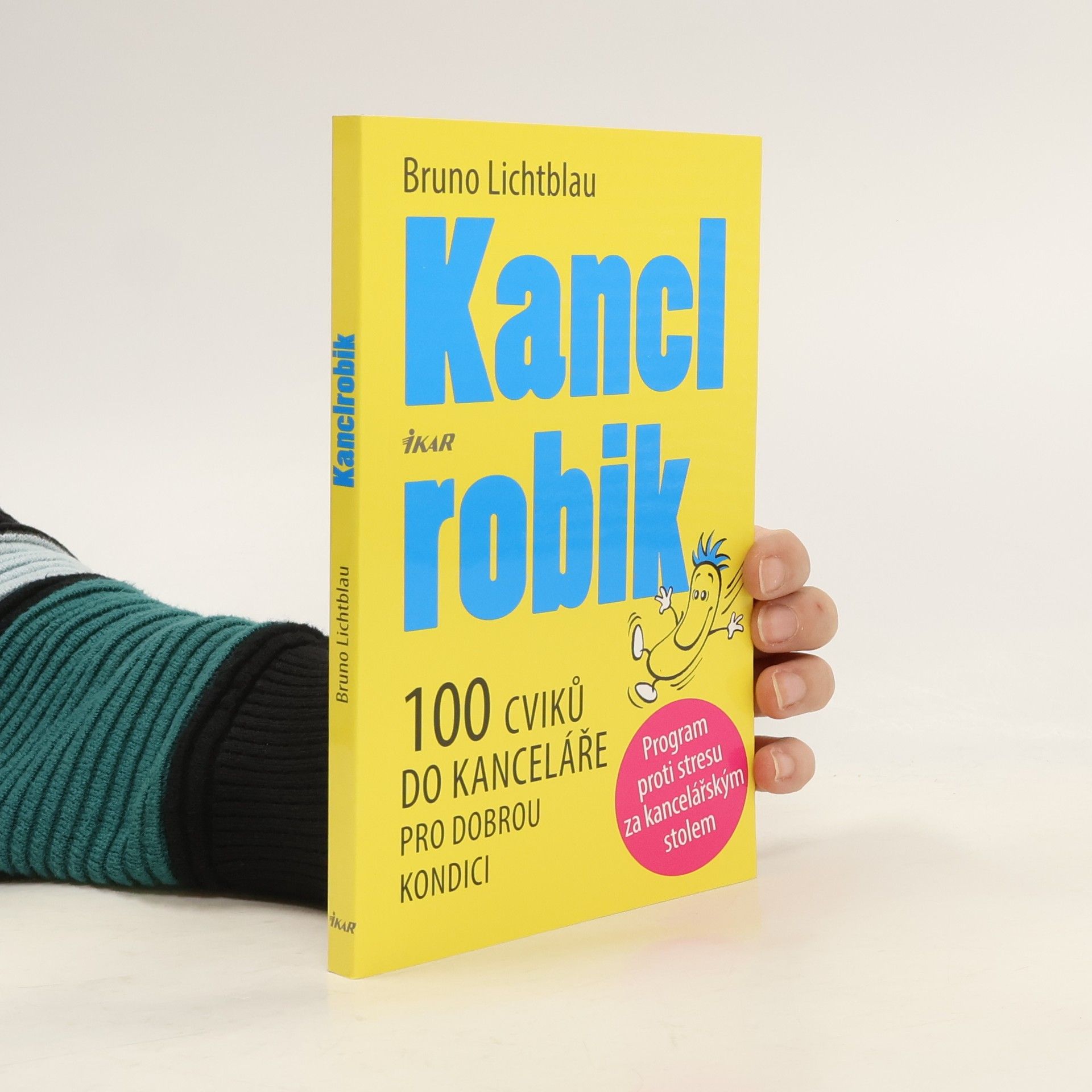 Bruno Lichtblau Kanclrobik. 100 cviků do kanceláře pro dobrou kondici
