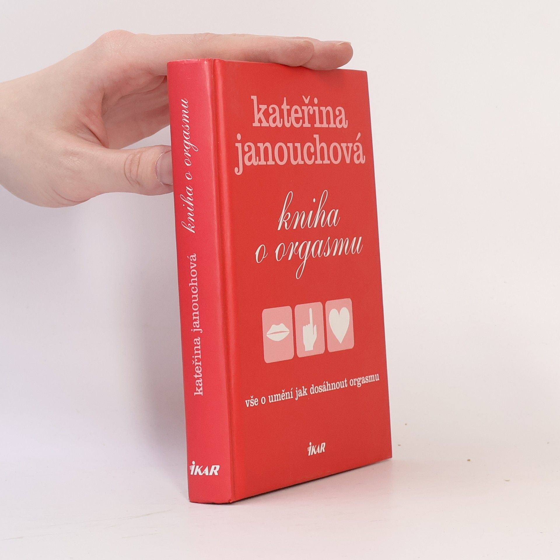 Katerina Janouch Kniha o orgasmu: Vše o umění, jak dosáhnout orgasmu