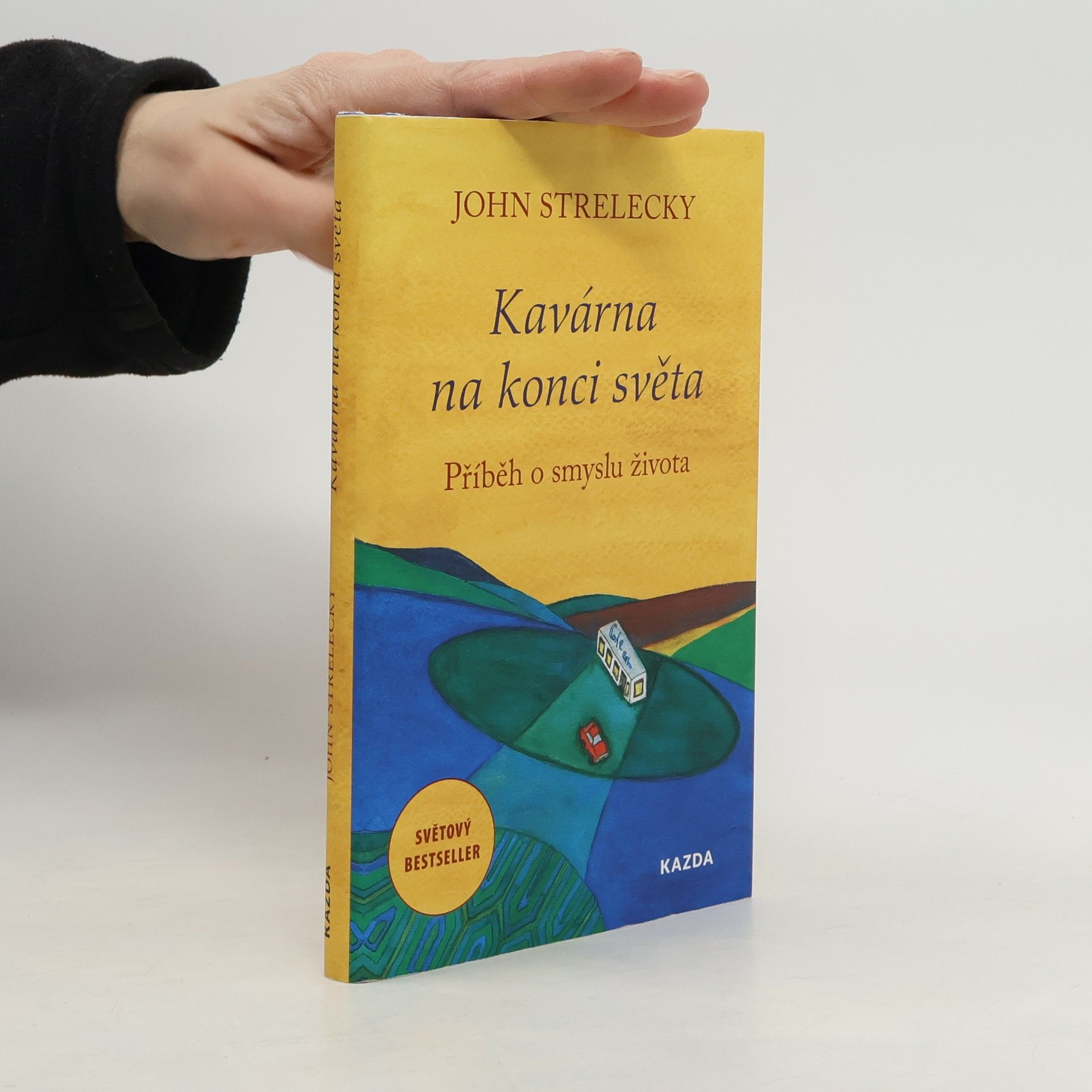 John P. Strelecky Kavárna na konci světa. Příběh o smyslu života