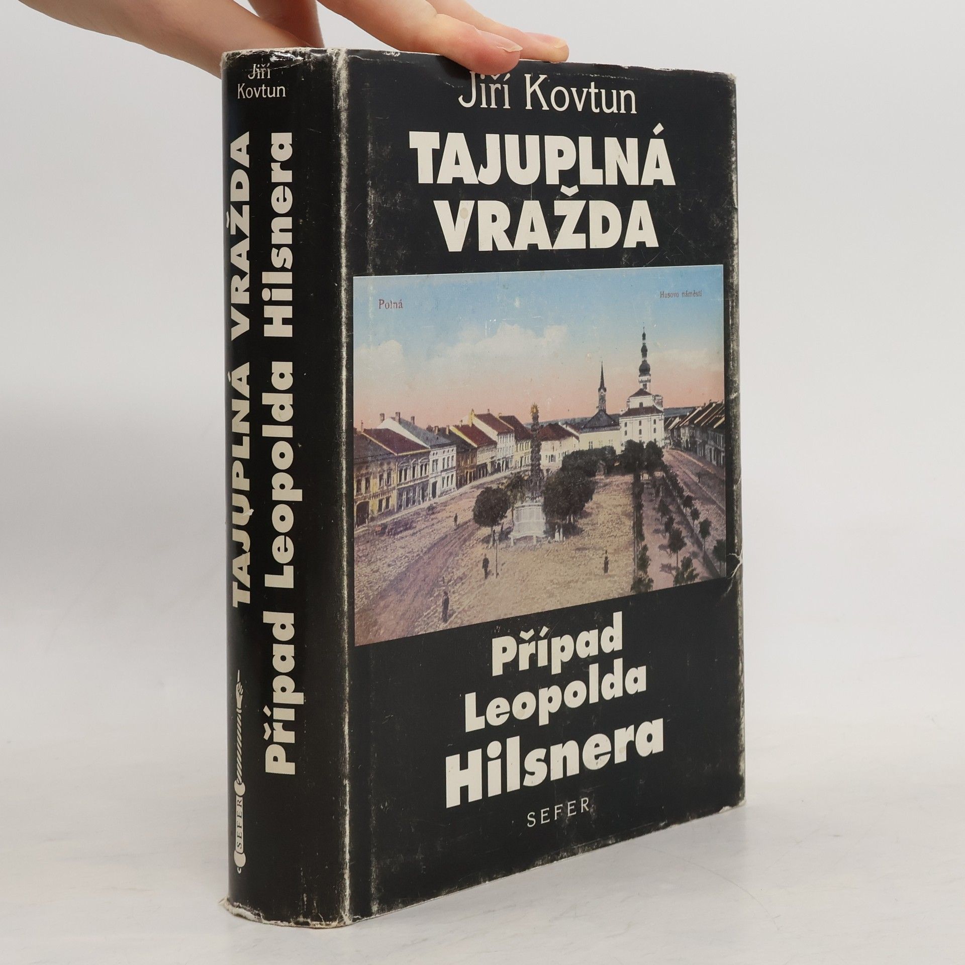 Jiří Kovtun Tajuplná vražda. Případ Leopolda Hilsnera