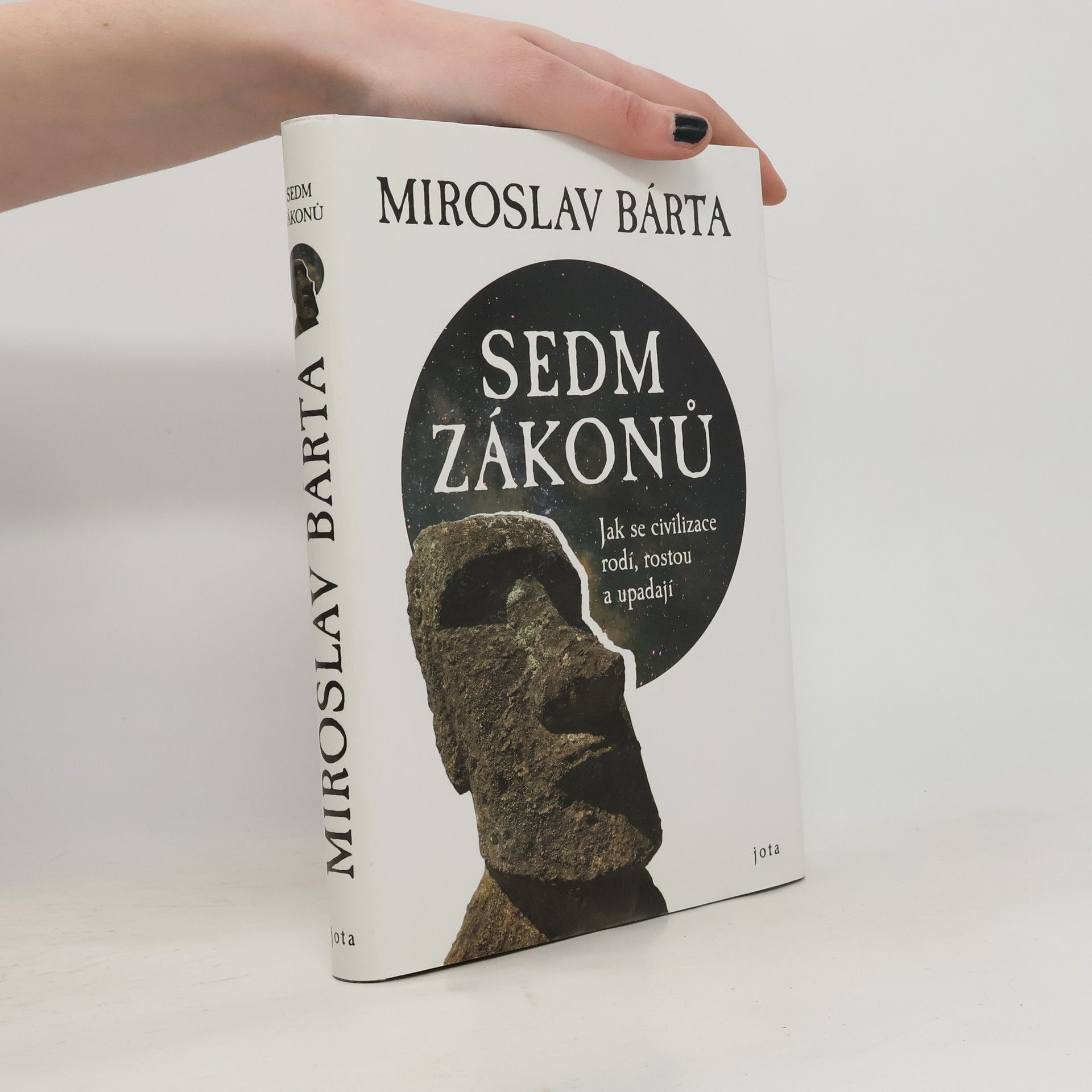 Miroslav Barta Sedm zákonů: Jak civilizace vznikají, dosahují vrcholu a upadají