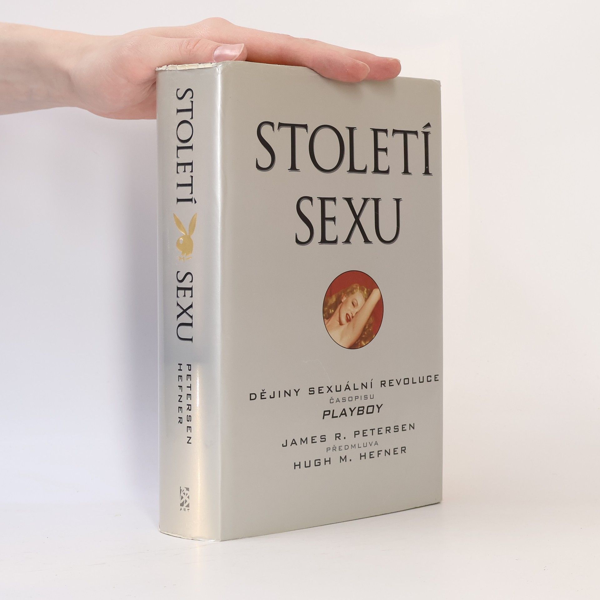 James R. Petersen Století sexu : dějiny sexuální revoluce časopisu Playboy