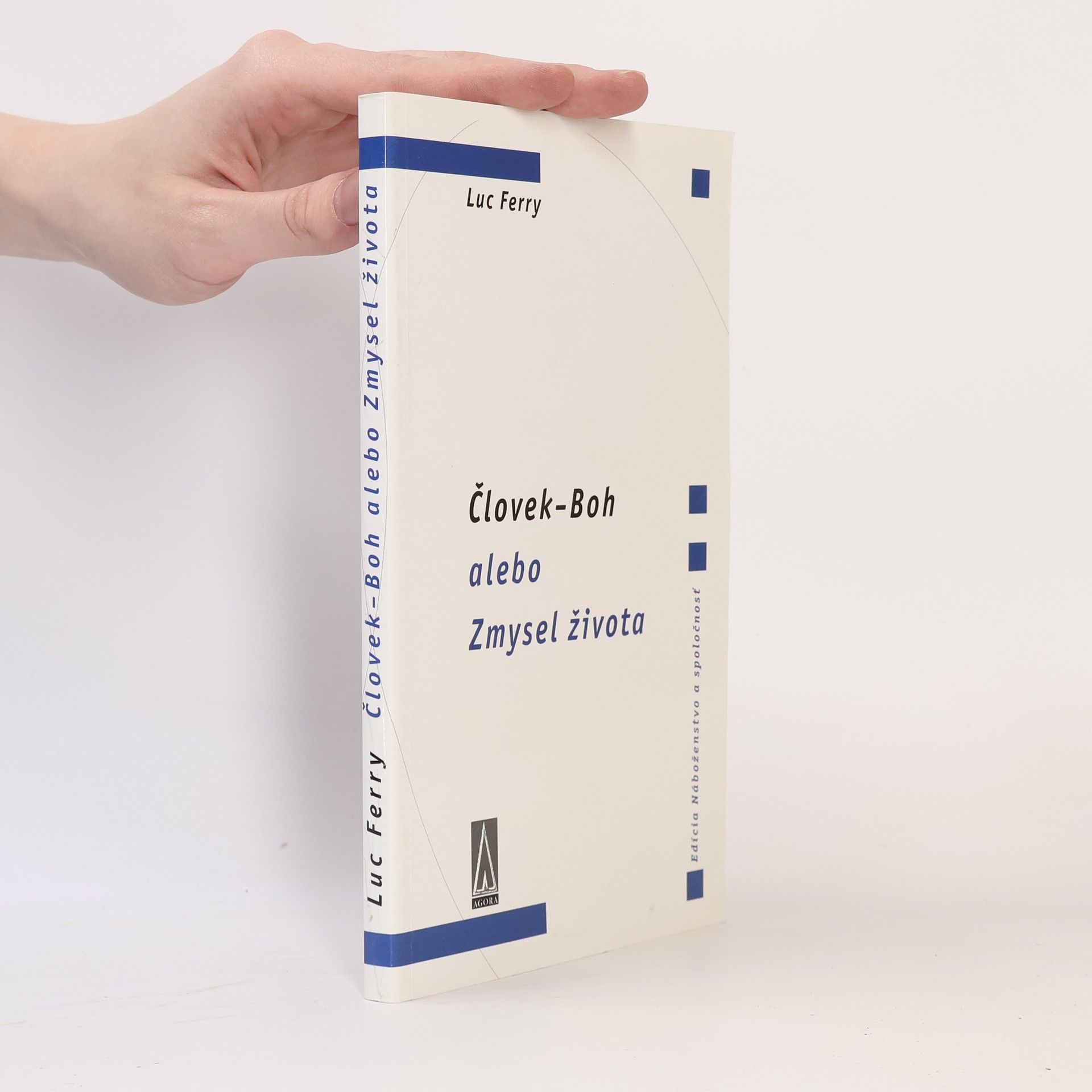 Luc Ferry Človek-Boh, alebo, Zmysel života