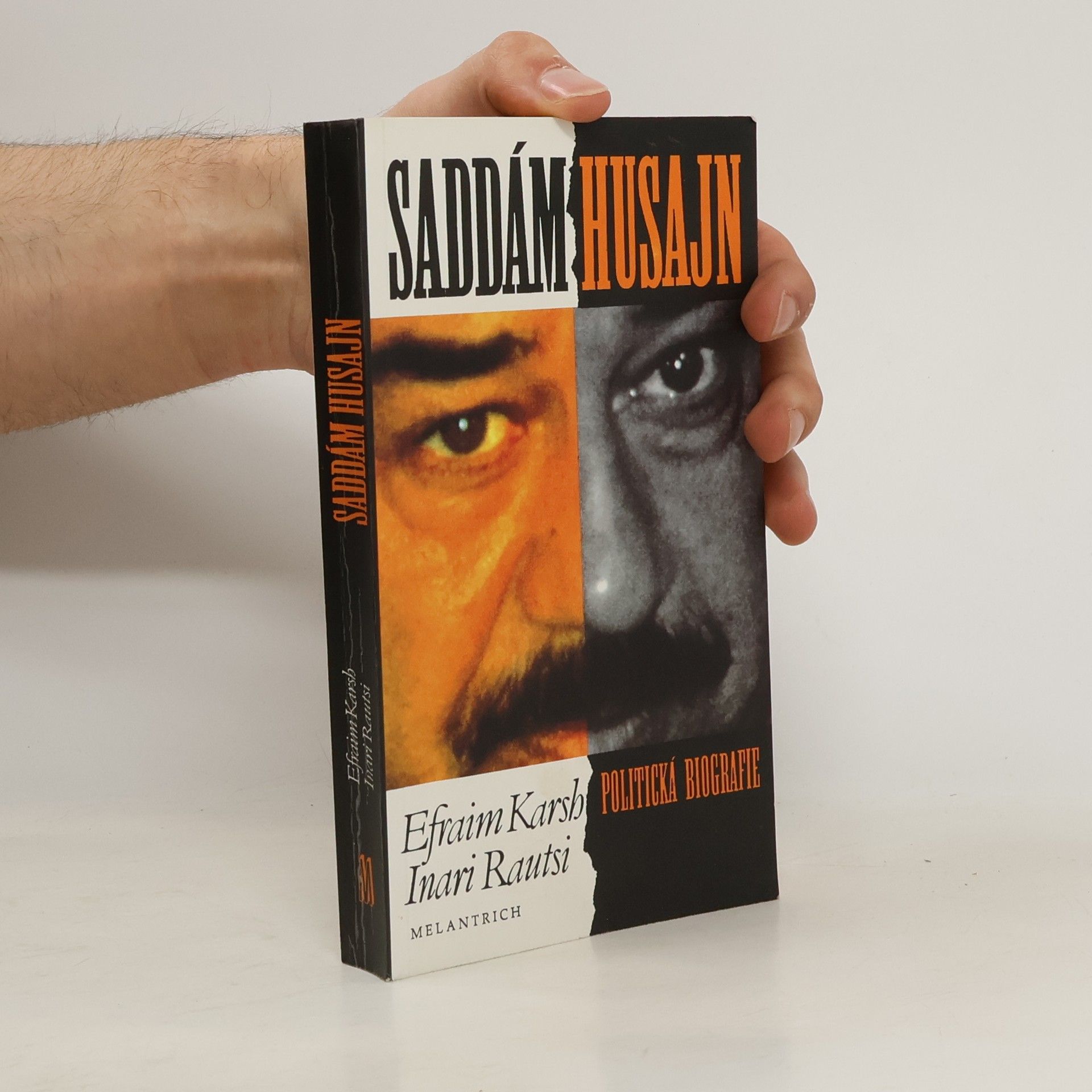 Efraim Karsh Saddám Husajn. Politická biografie