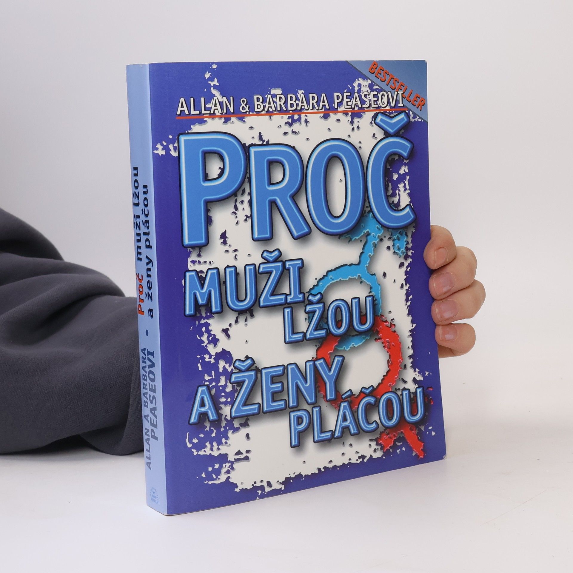 Allan Pease Proč muži lžou a ženy pláčou