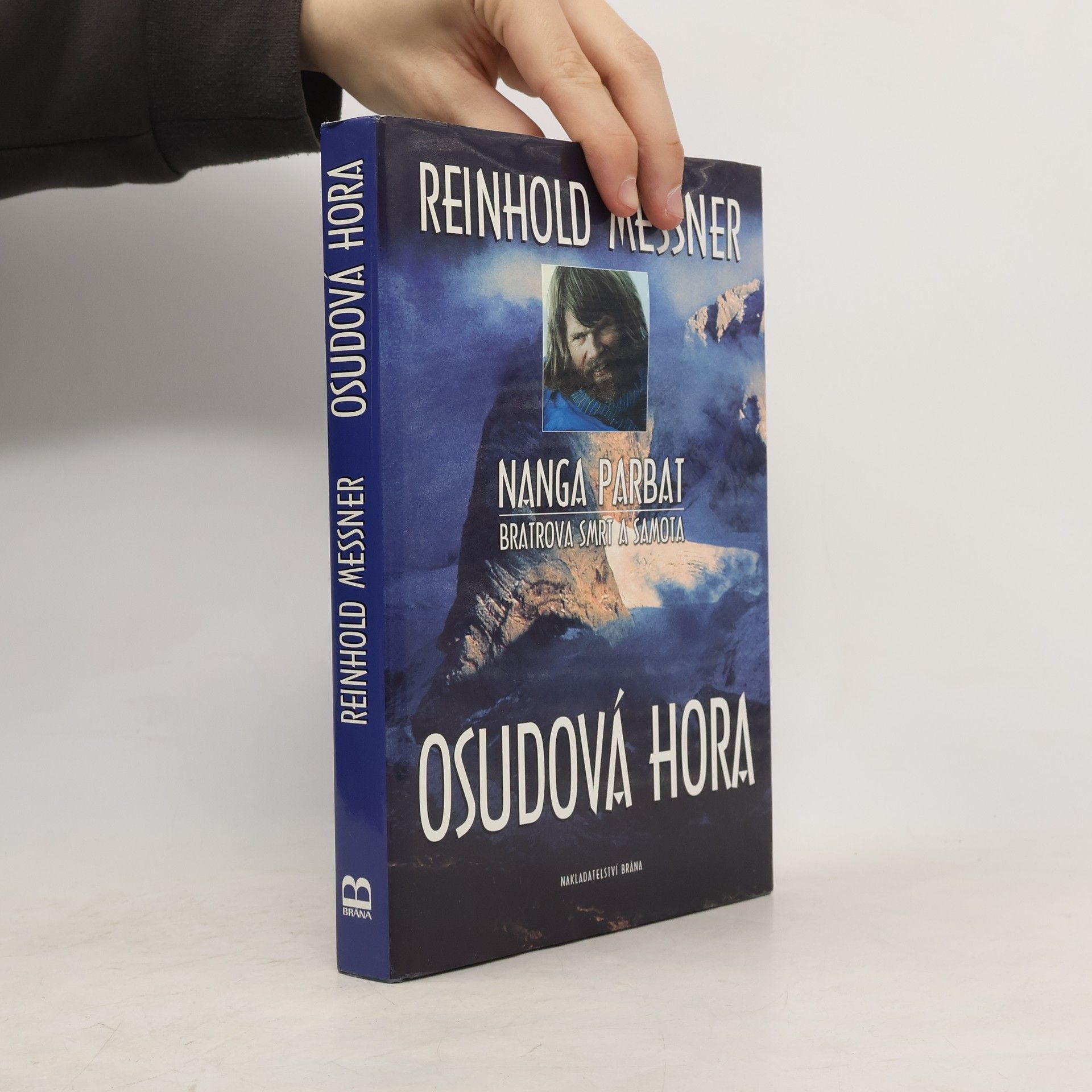Reinhold Messner Osudová hora. Nanga Parbat. Bratrova smrt a samota