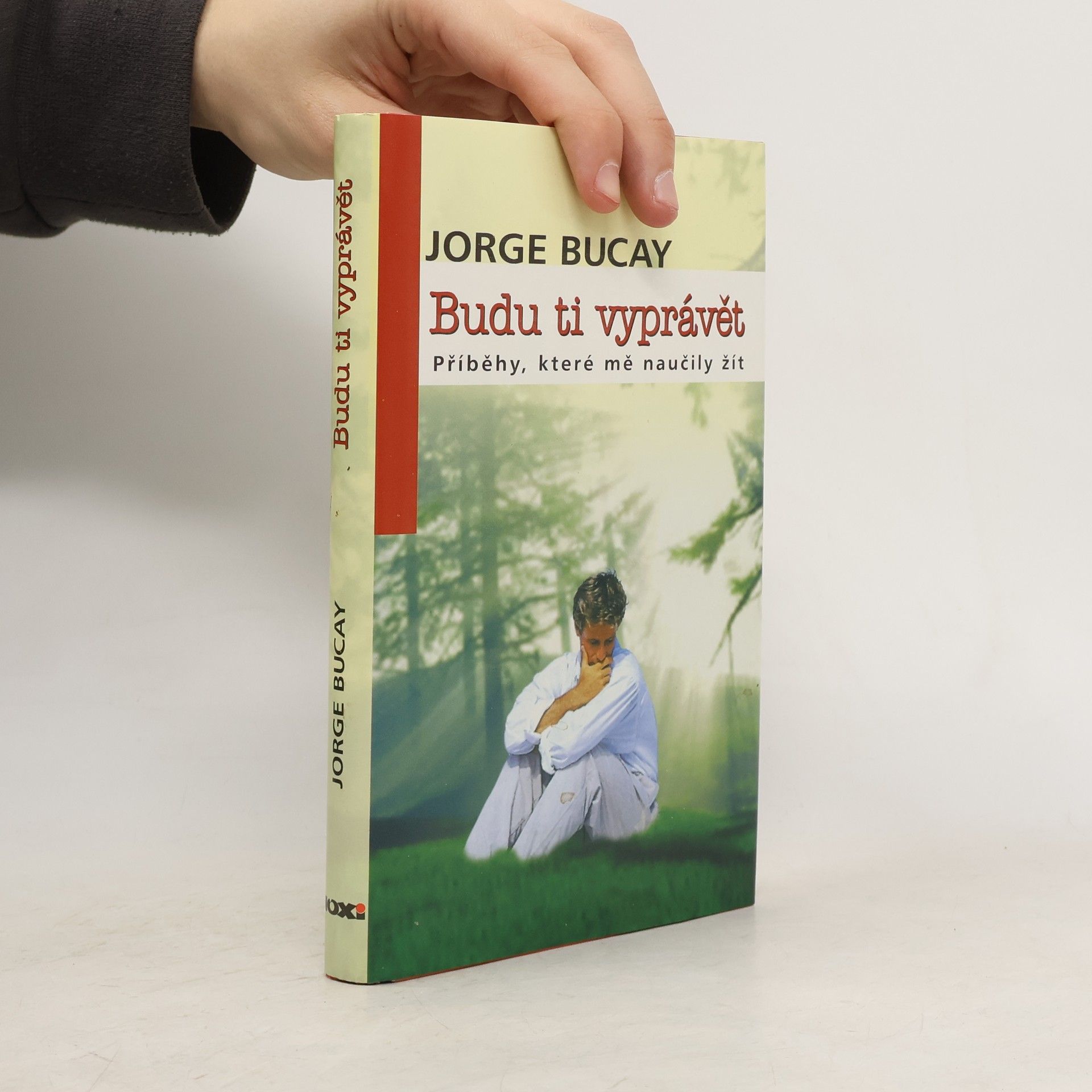 Jorge Bucay Budu ti vyprávět: Příběhy, které mě naučily žít