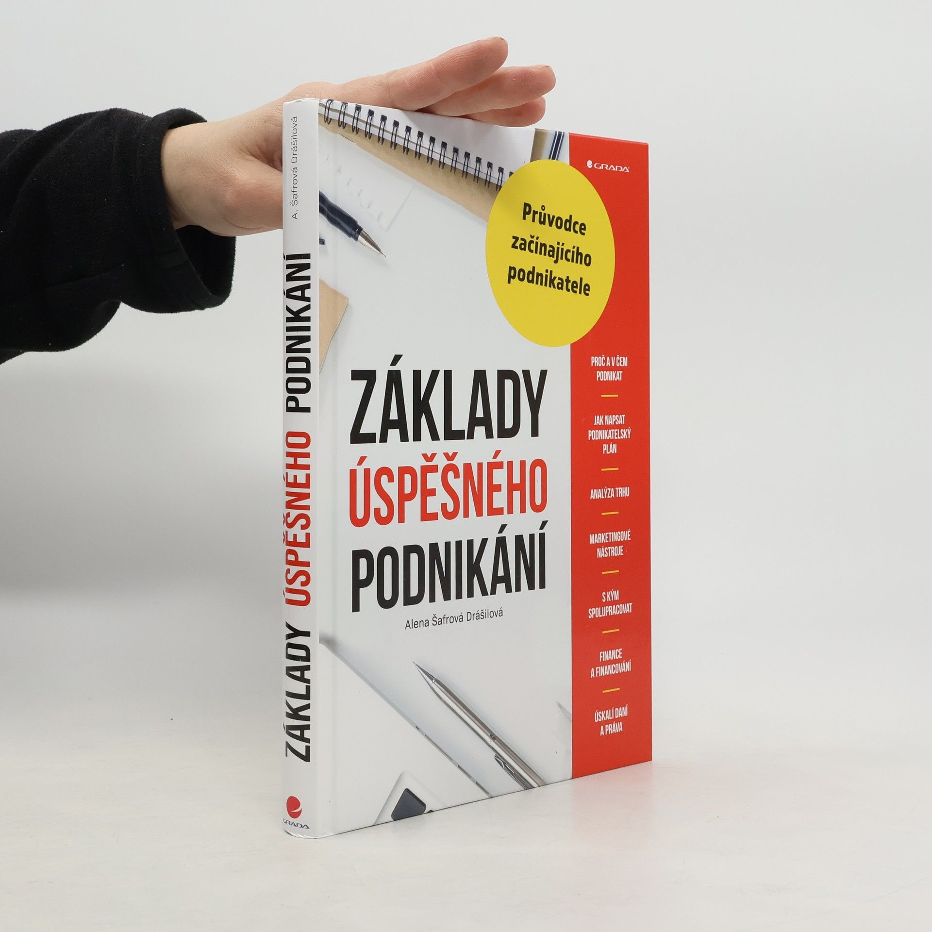 Alena Šafrová Drášilová Základy úspěšného podnikání: průvodce začínajícího podnikatele