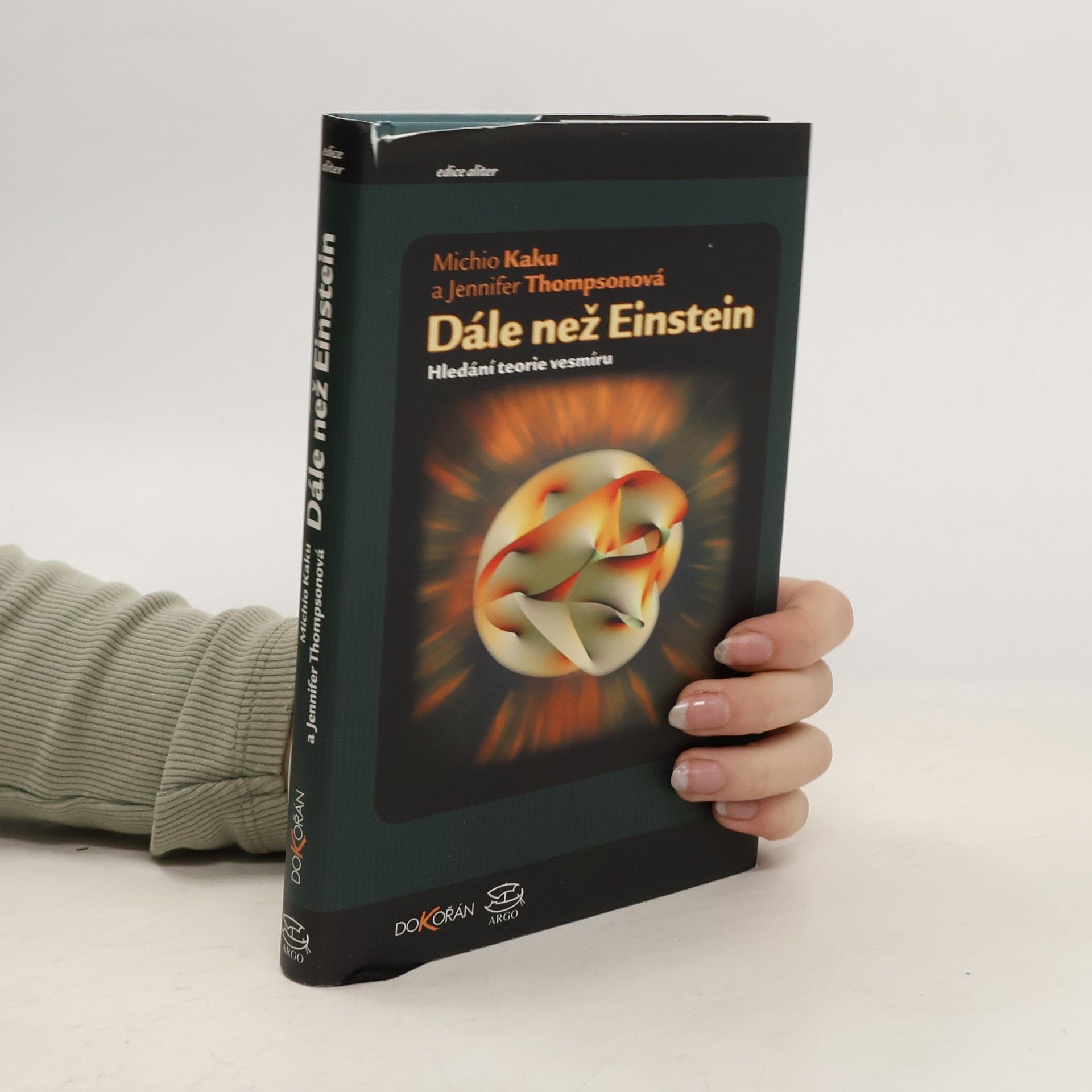 Jennifer Thompsonová Dále než Einstein. Hledání teorie vesmíru