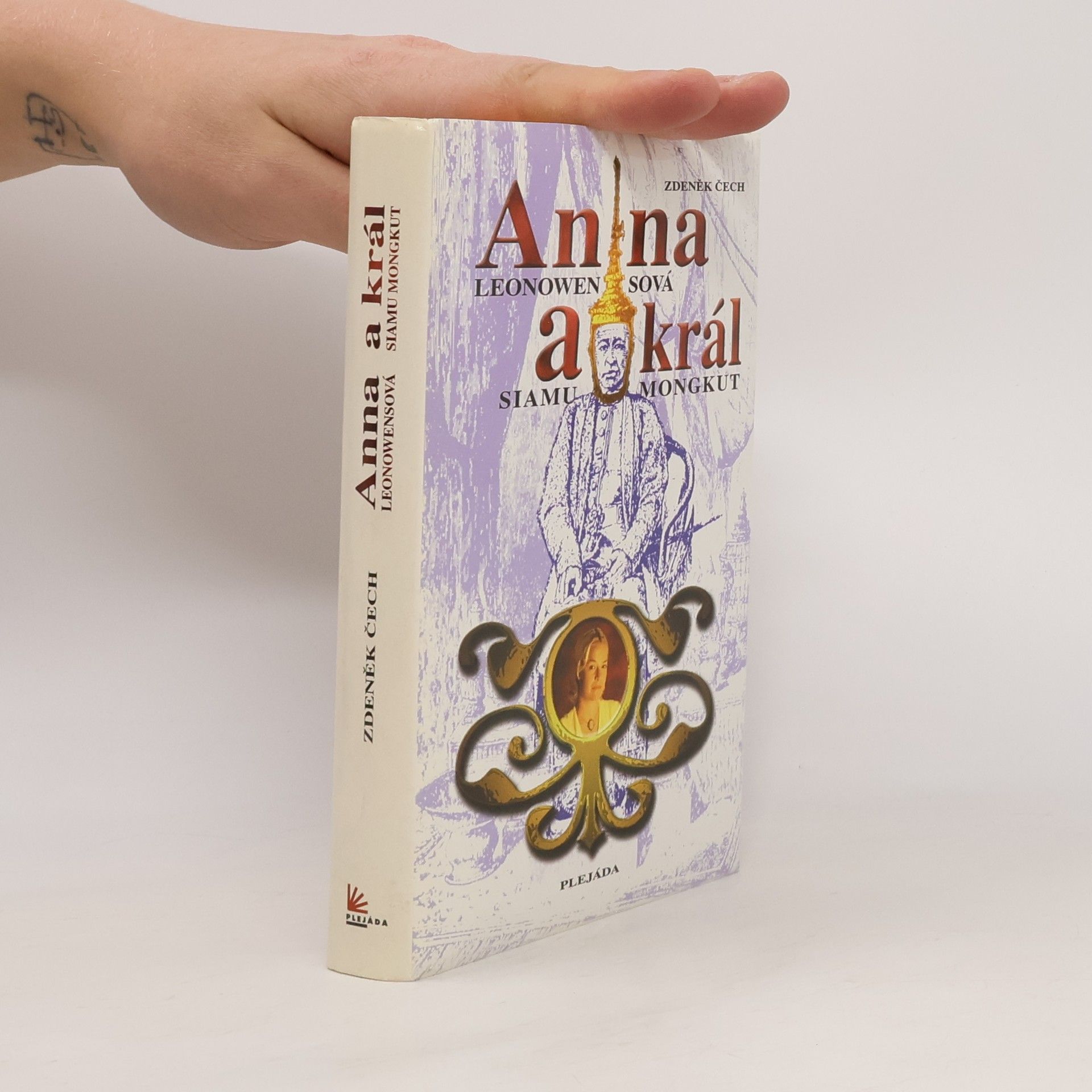 Zdeněk Čech Anna Leonowensová a král Siamu Mongkut: Na motivy vzpomínek Anny H. Leonowensové, vydaných roku 1870 v Londýně pod názvem The English Governess at the Siamese Court