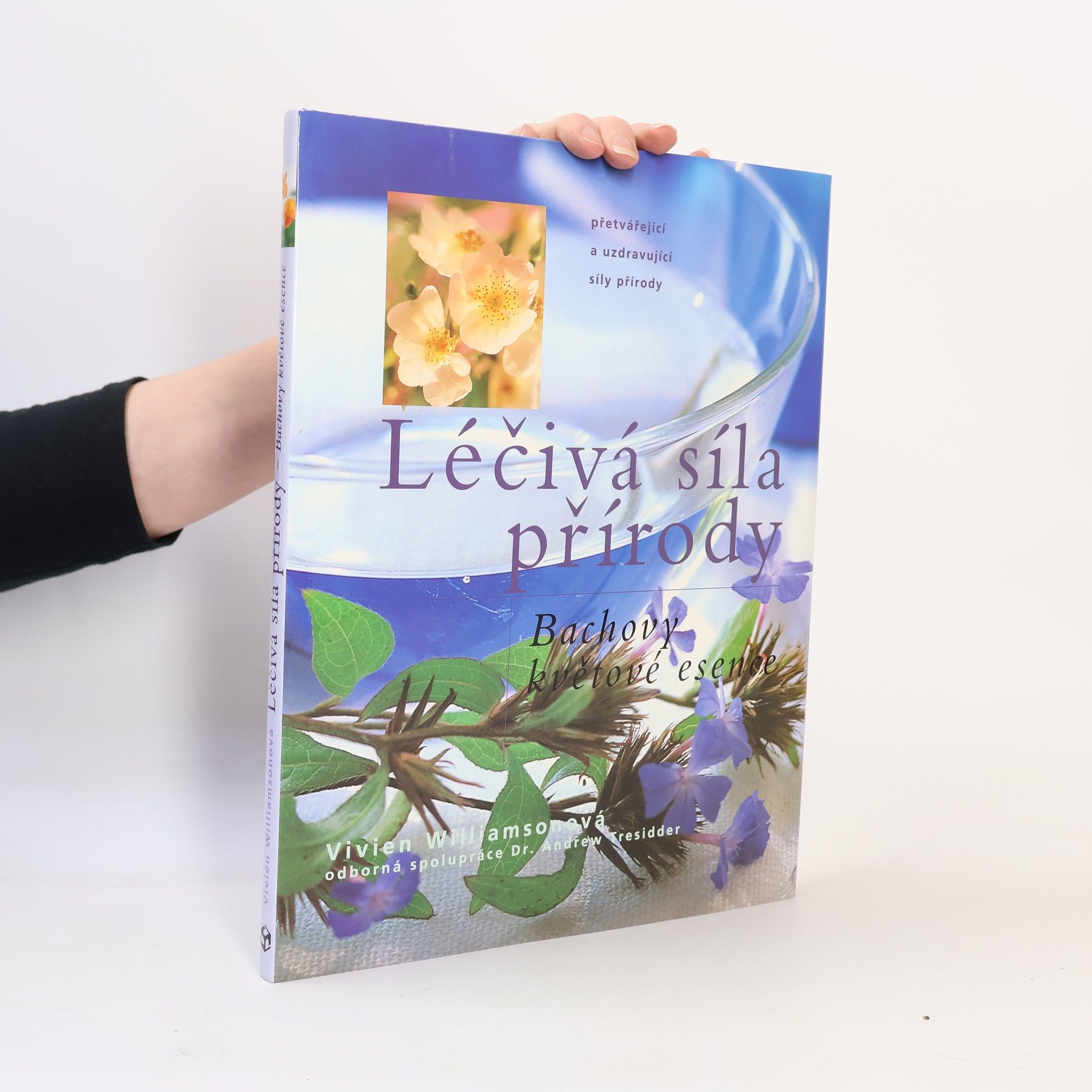 Vivien Williamson Léčivá síla přírody. Bachovy květové esence