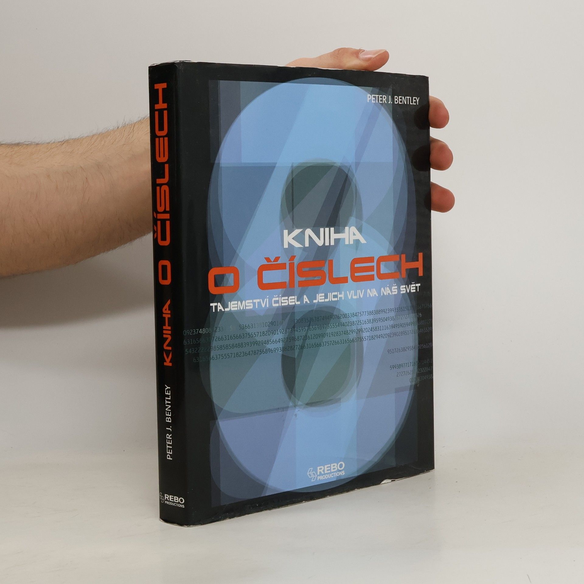 Peter Bentley Kniha o číslech : tajemství čísel a jejich vliv na náš svět