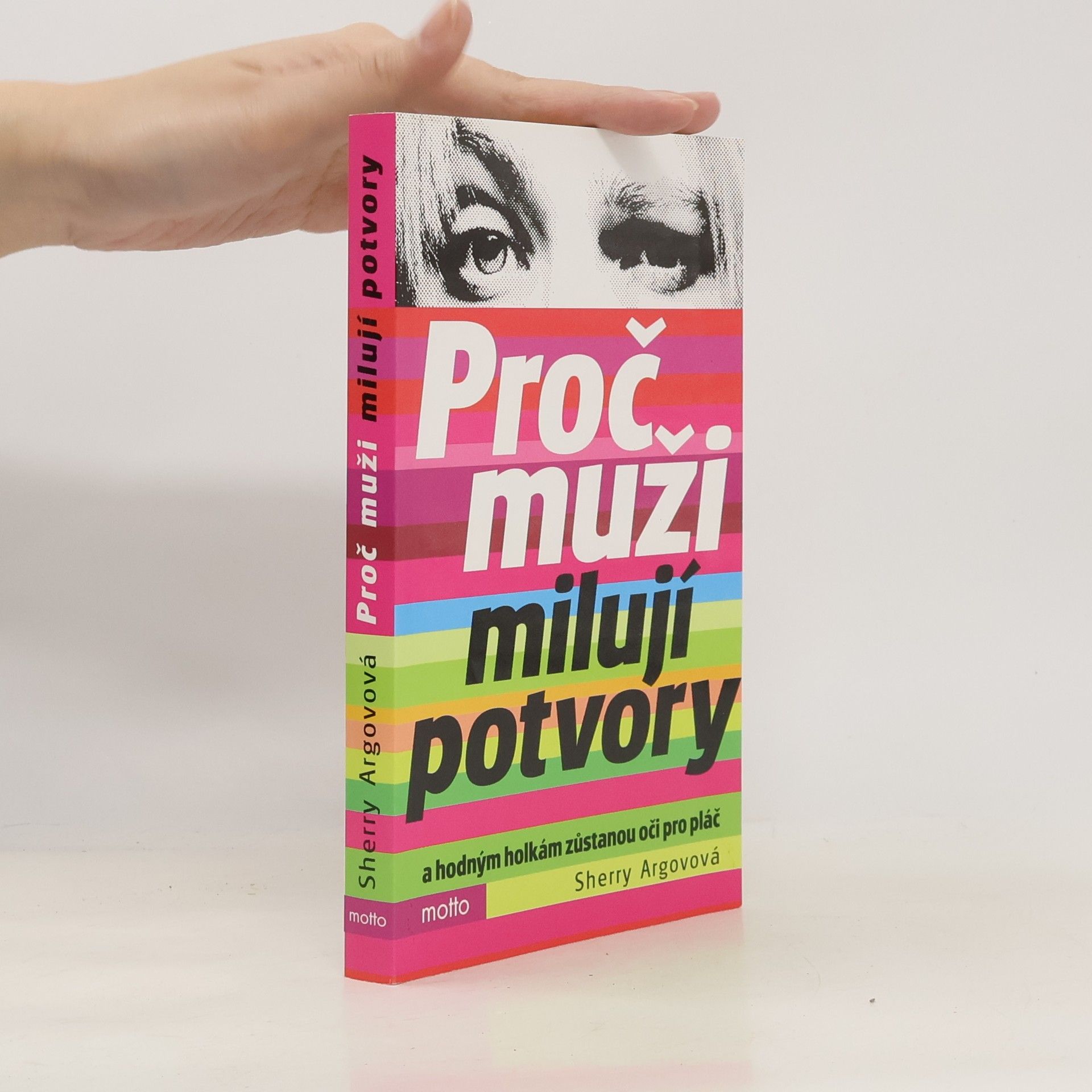 Sherry Argov Proč muži milují potvory a hodným holkám zůstanou oči pro pláč