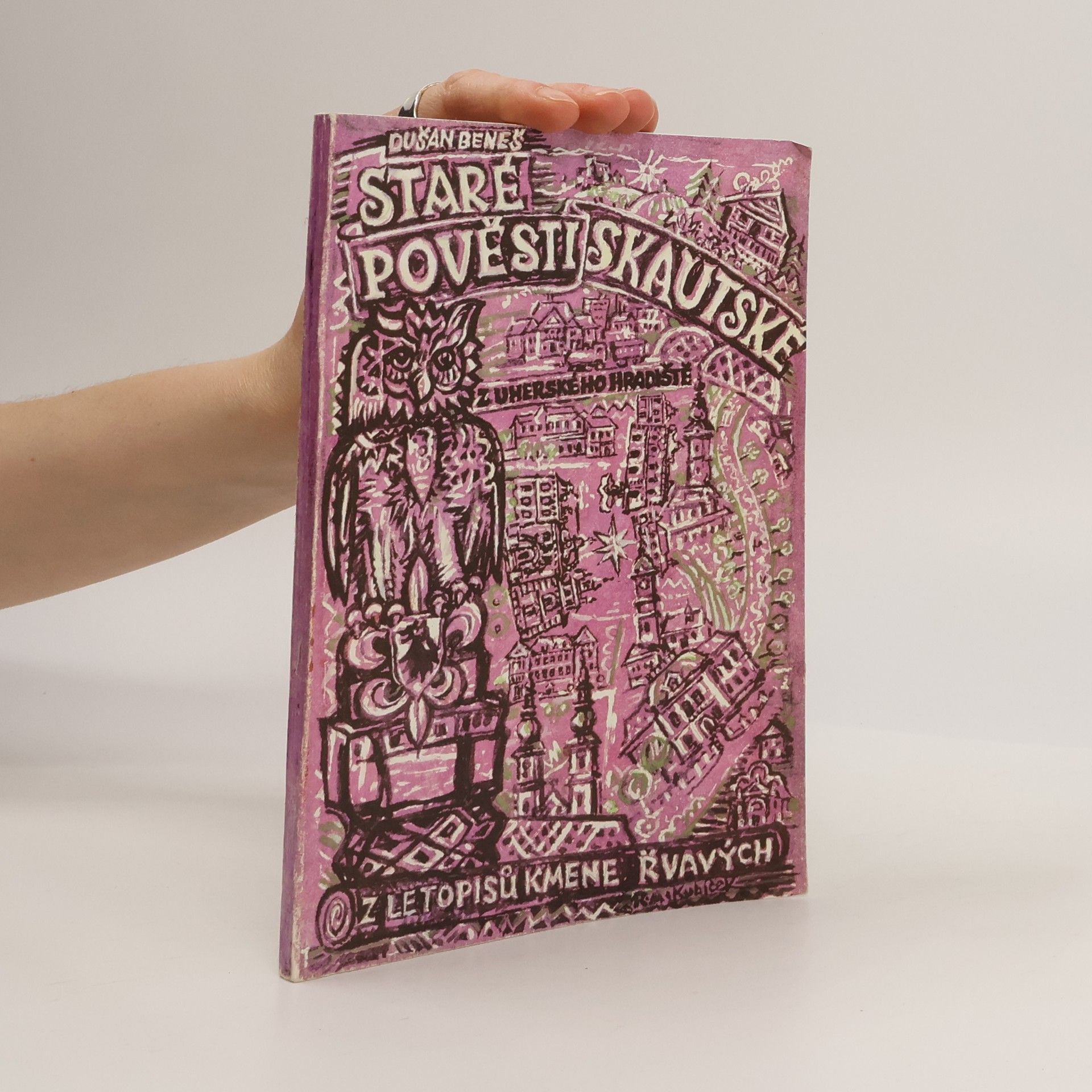 Staré pověsti skautské z Uherského hradiště aneb Z letopisů kmene Řvavých