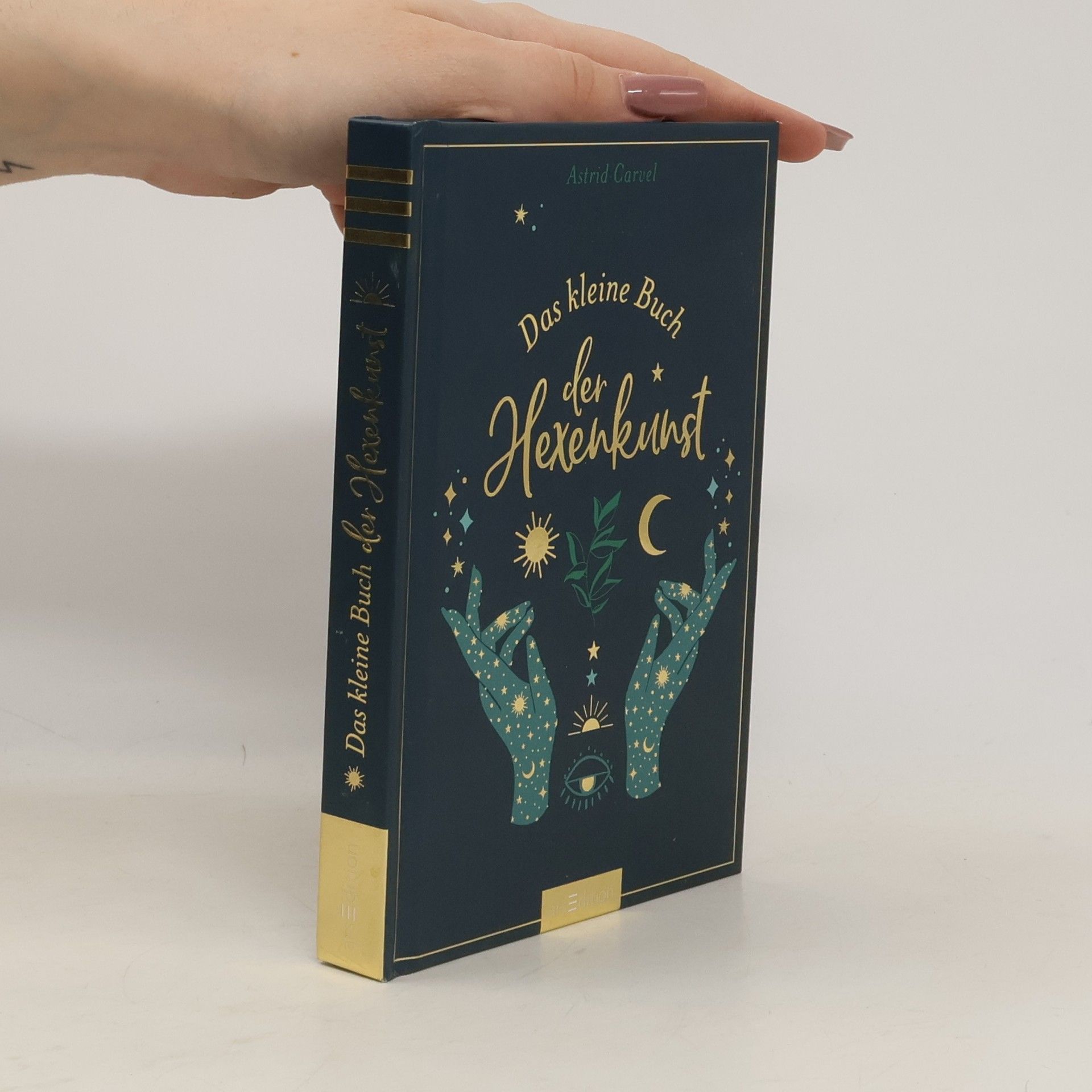 Astrid Carvel Das kleine Buch der Hexenkunst