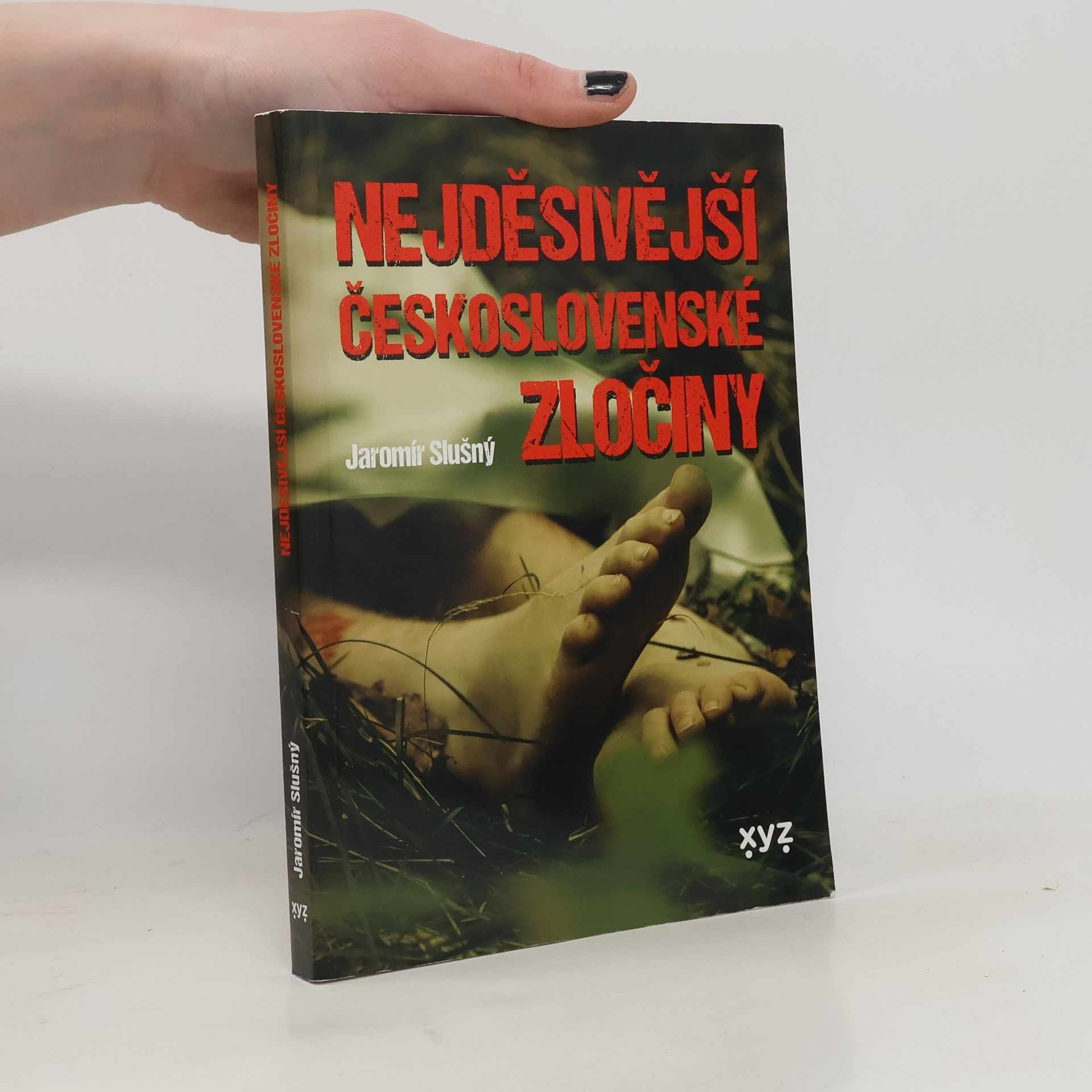 Jaromír Slušný Nejděsivější československé zločiny