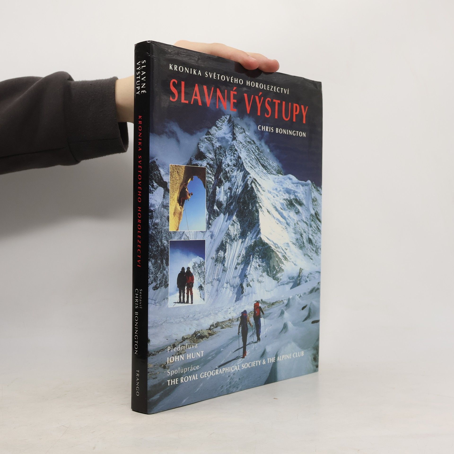 Chris Bonington Slavné výstupy: Kronika světového horolezectví