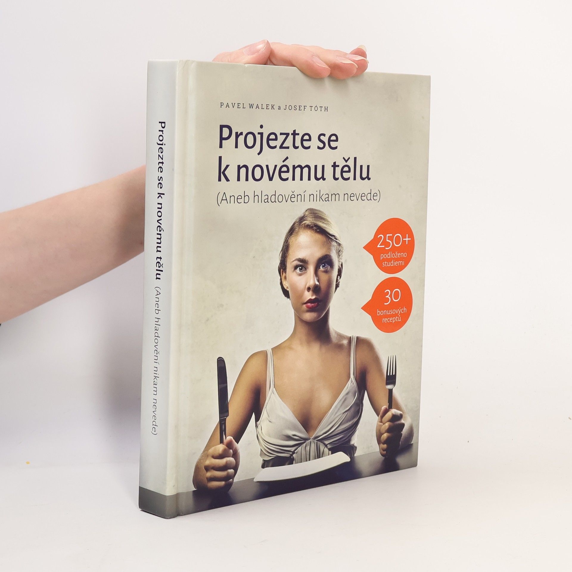 Pavel Walek Projezte se k novému tělu, aneb, Hladovění nikam nevede