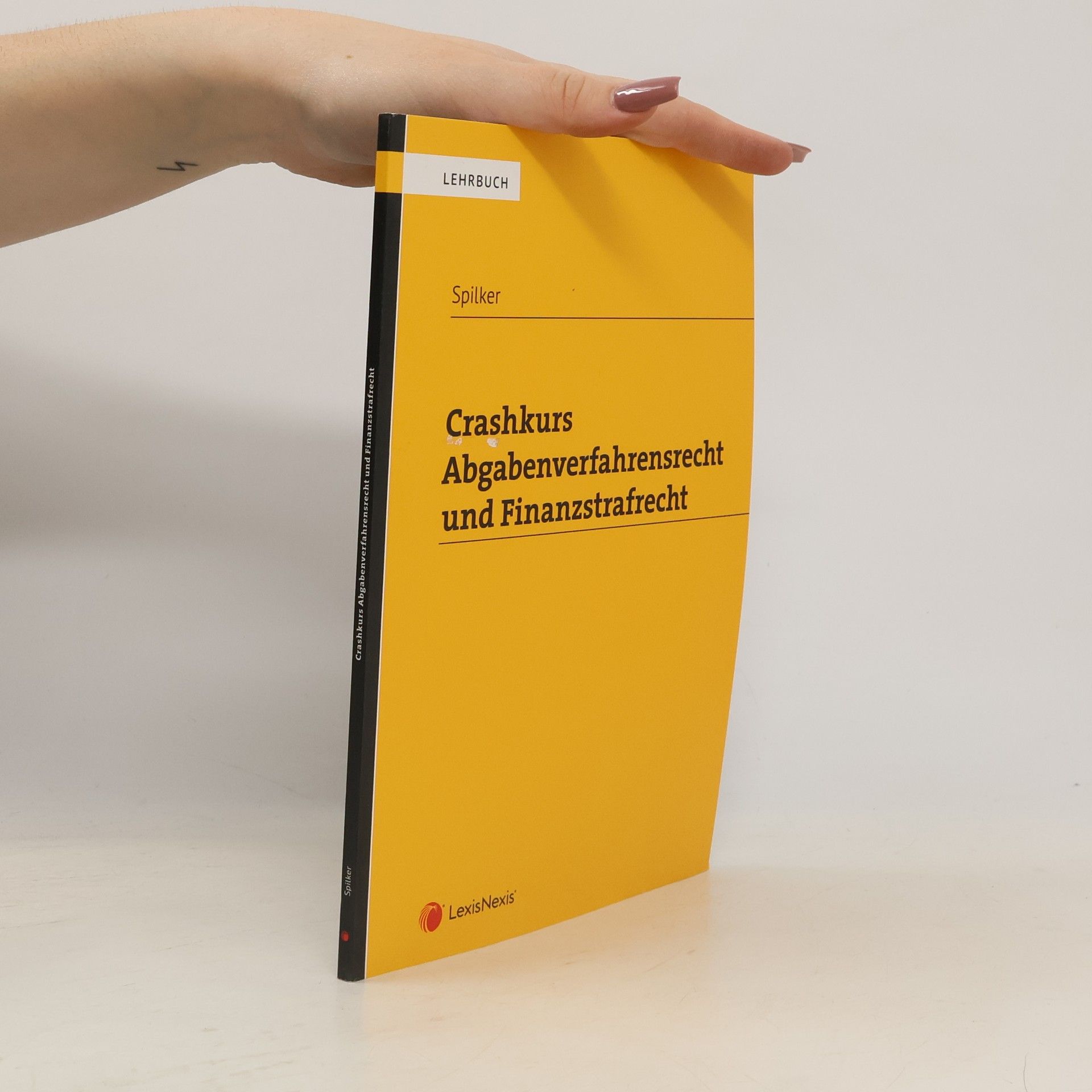 Bettina Spilker Crashkurs Abgabenverfahrensrecht und Finanzstrafrecht