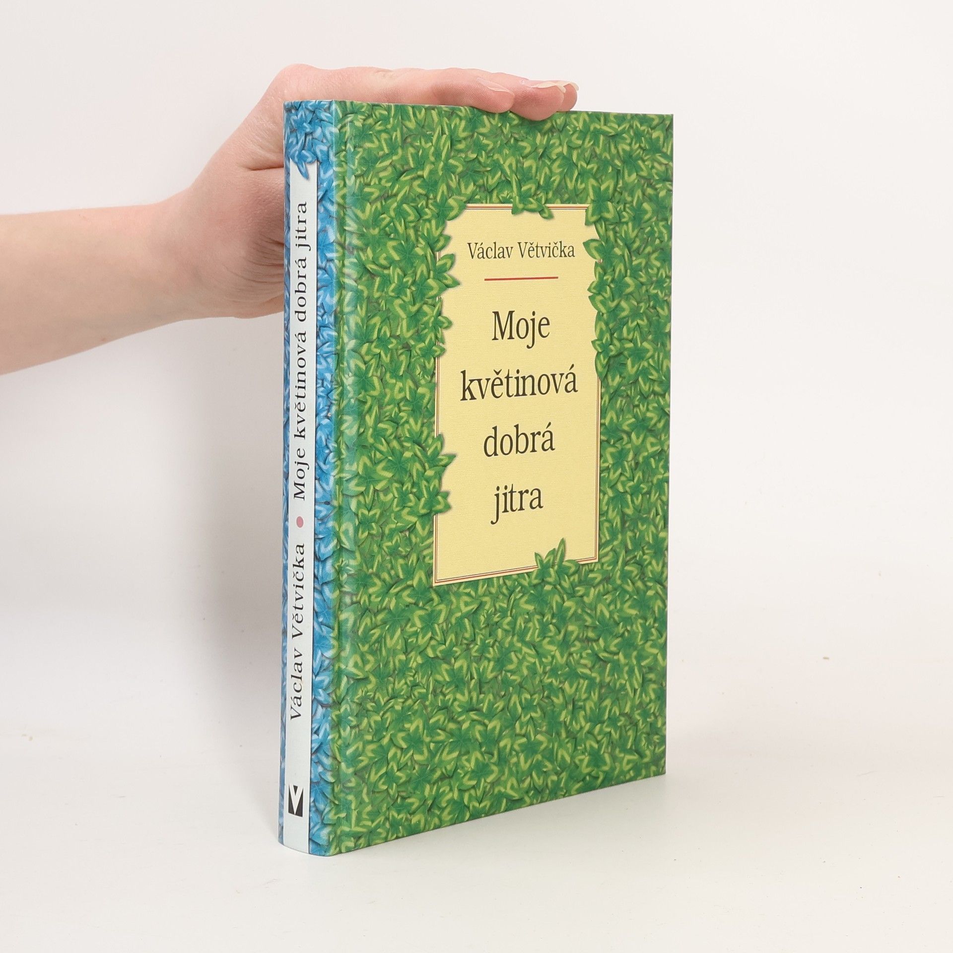 Václav Větvička Moje květinová dobrá jitra