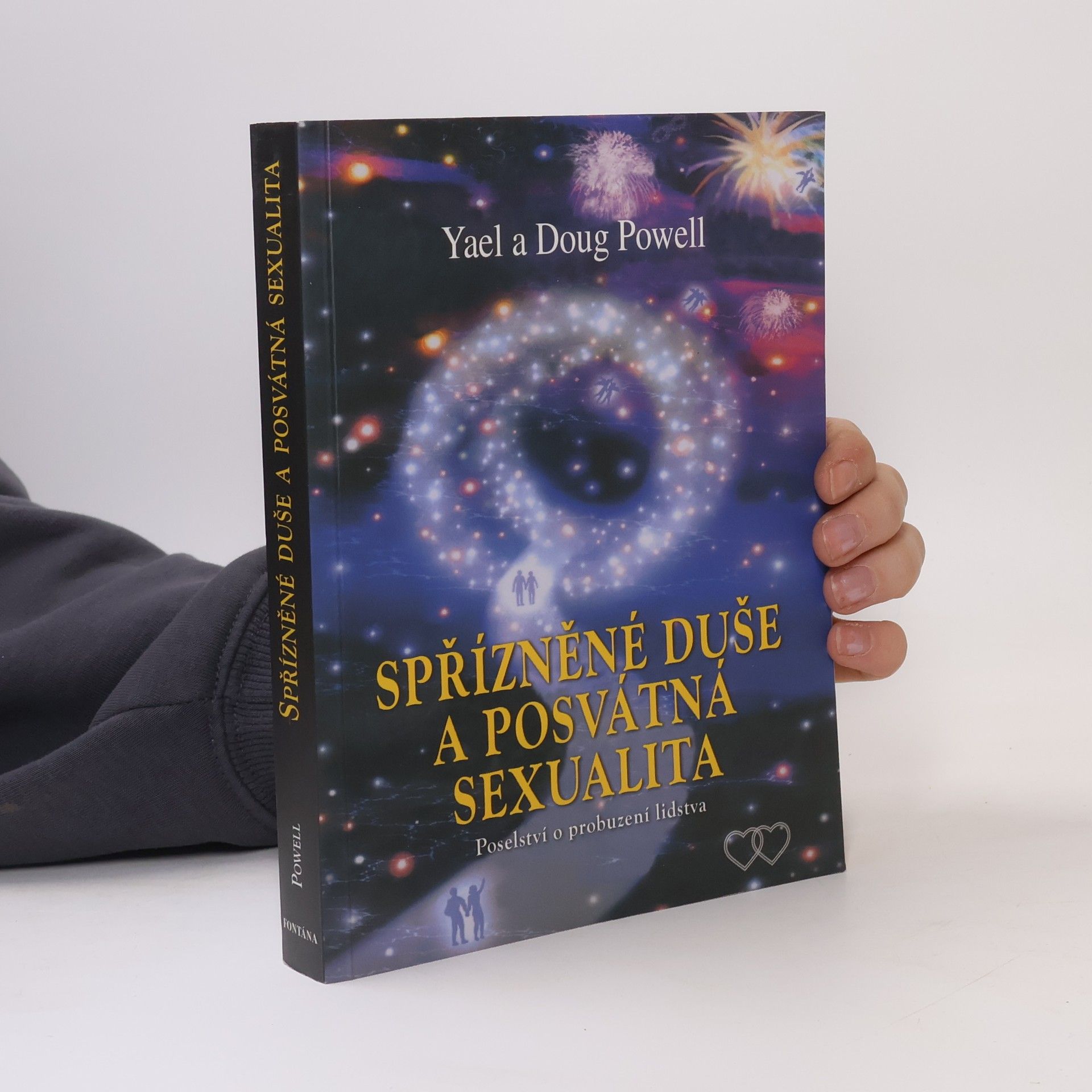 Yael Powell Spřízněné duše a posvátná sexualita : poselství Boha k probuzení lidstva