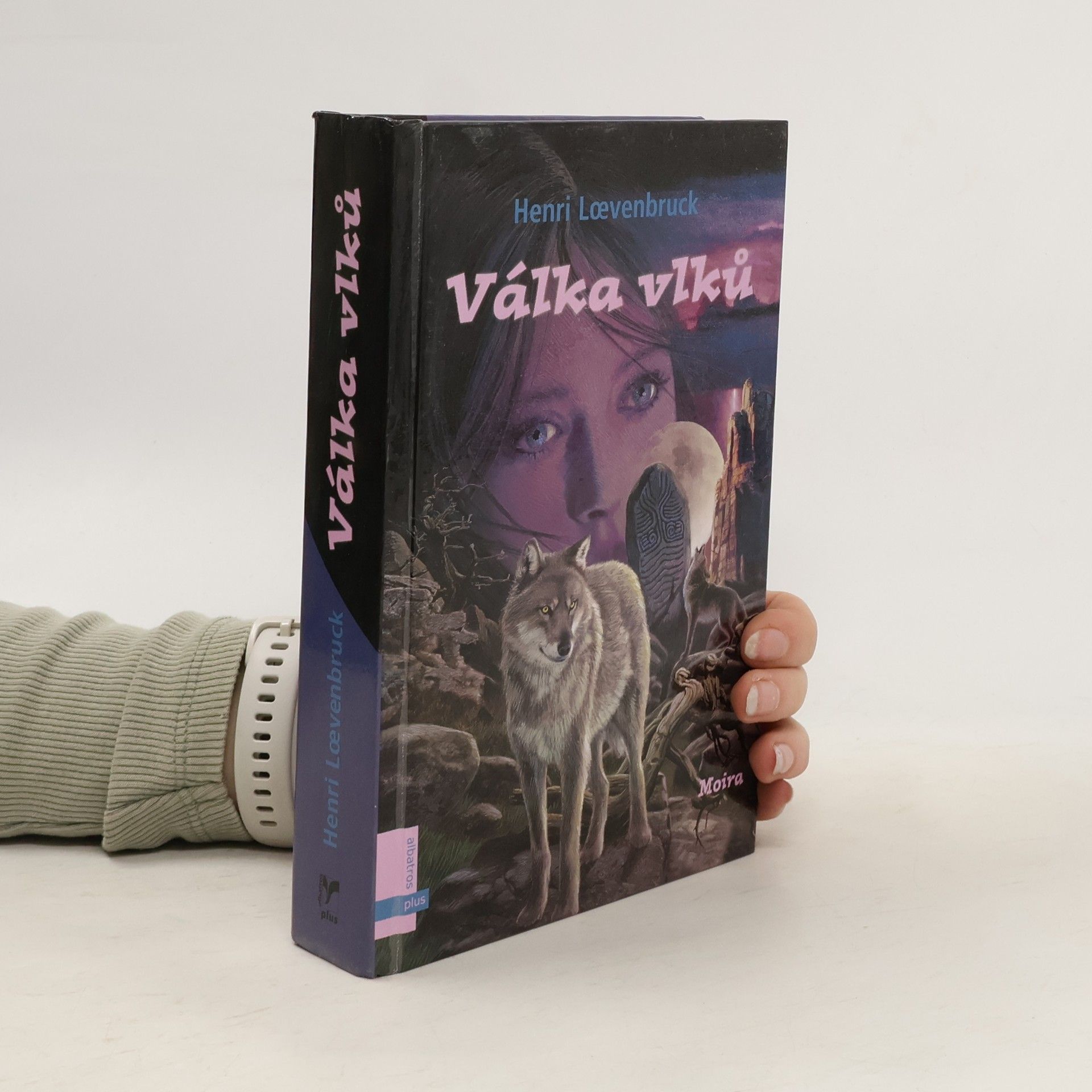 Henri Loevenbruck Moira. Kniha druhá: Válka vlků