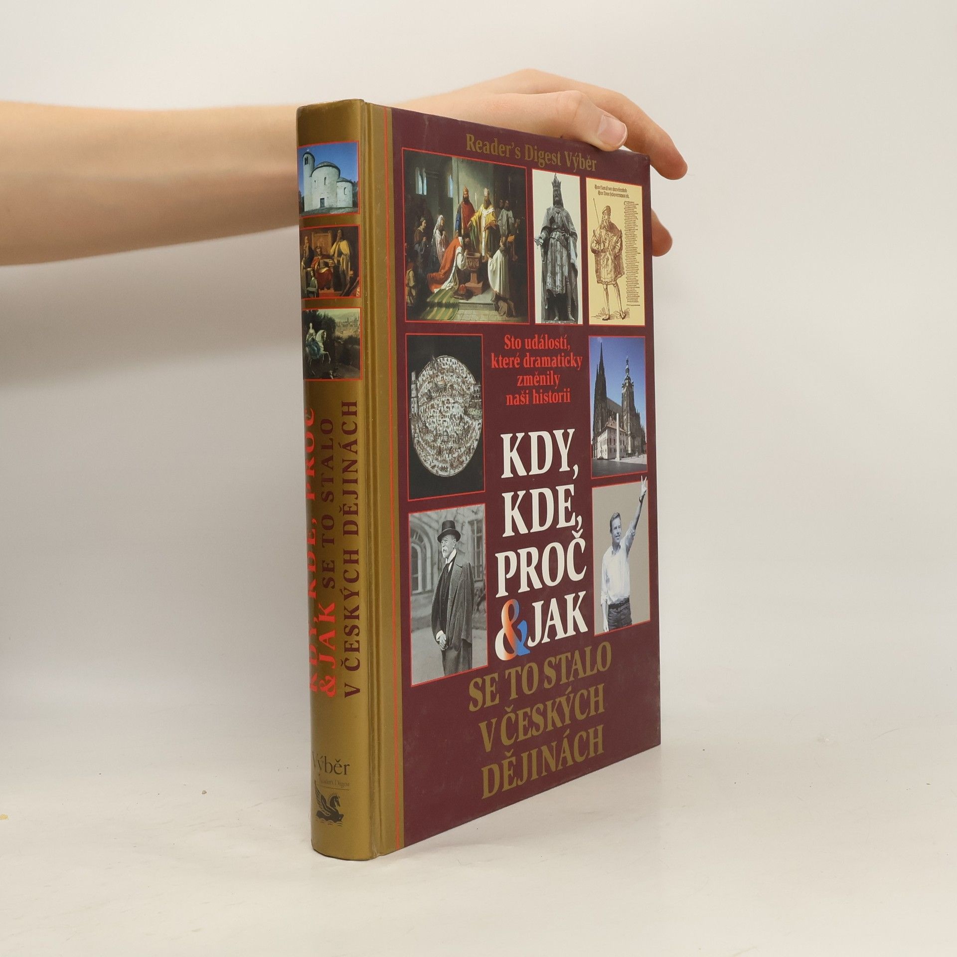 Auteurscollectief Kdy, kde, proč & jak se to stalo v českých dějinách. Sto událostí, které dramaticky změnily naši historii