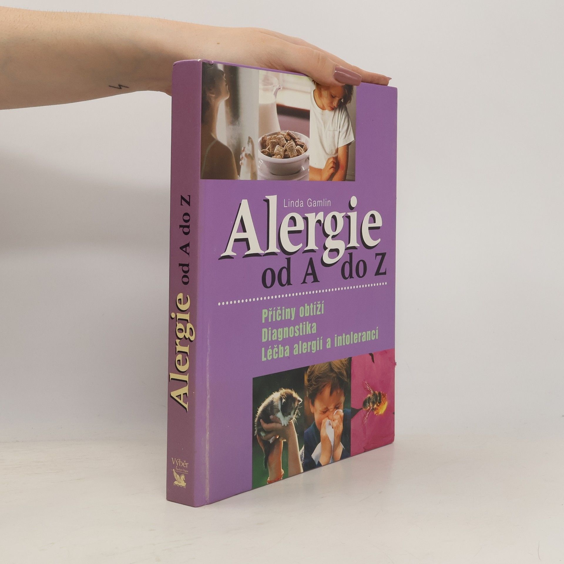 Linda Gamlin Alergie od A do Z. Příčiny obtíží, diagnostika, léčba alergií a intolerancí